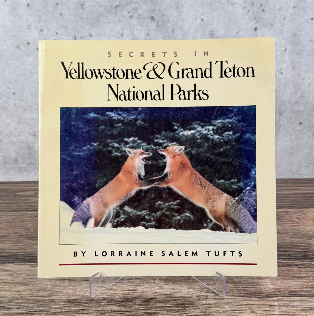 Secrets Yellowstone & Grand Teton National Parks: Lorraine Salem Tufts, 1988. First Edition.
