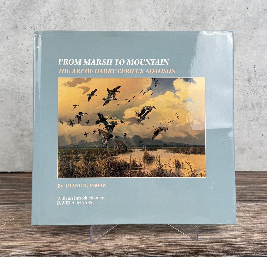From Marsh to Mountain: The Art of Harry Curieux Adamson. Diane K. Inman, 1999. First Edition.