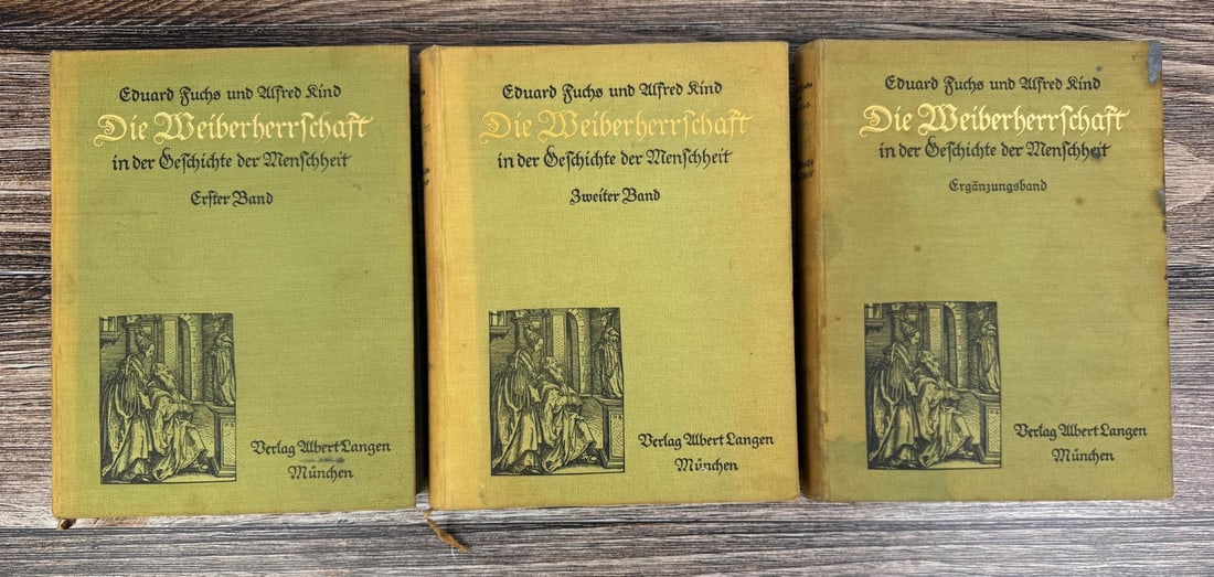 The Rule of Women in the History of Mankind: Die Weiberherrschaft in der Geschichte der Menschheit. Eduard Fuchs and Alfred Kind. 1913. 3 Volume Set.