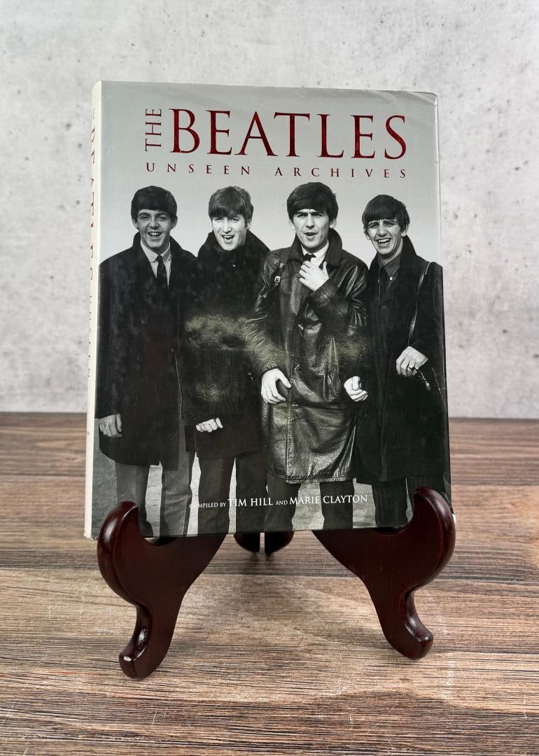 The Beatles Unseen Archives: Tim Hill and Marie Clayton. 2005