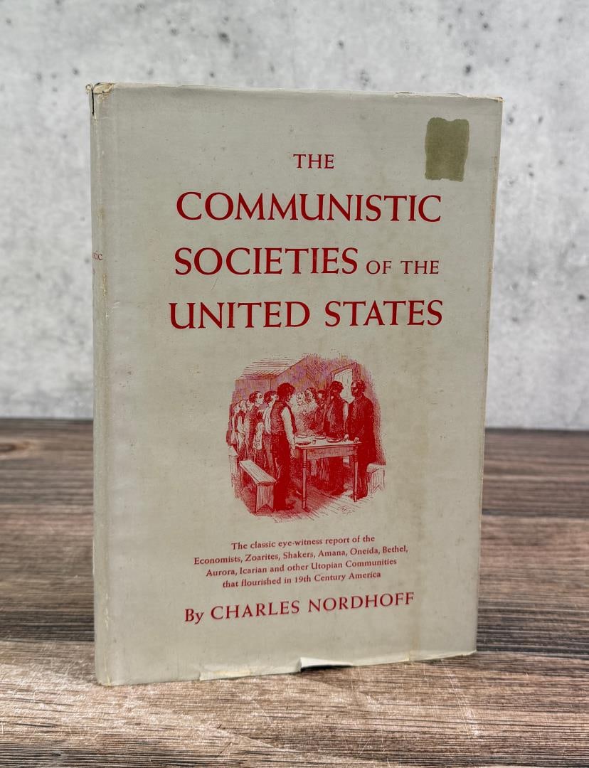 The Communistic Societies of the United States: Charles Nordhoff. 1961