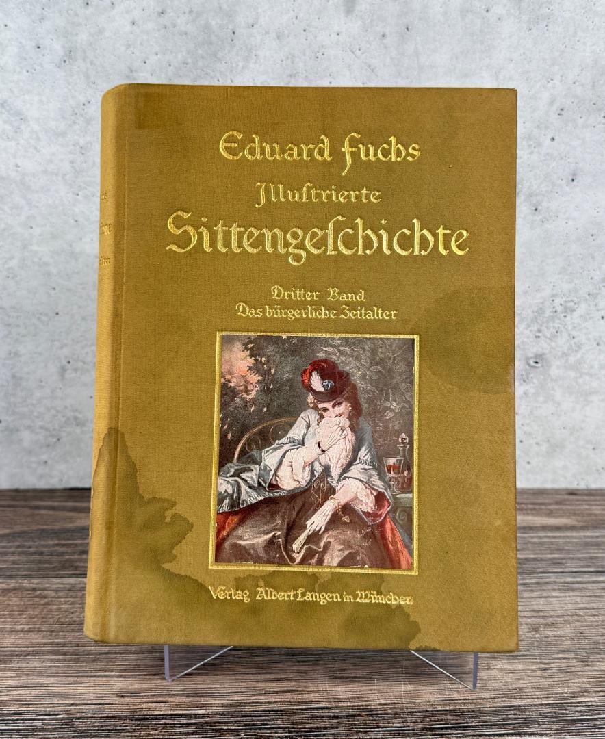 Manners and Morals from the Middle Ages to Present: Eduard Fuchs.