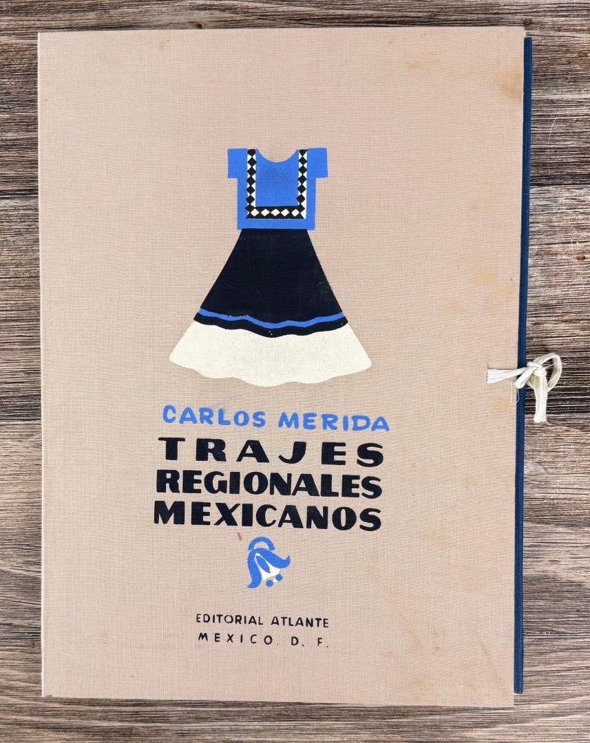 Carlos Merida Trajes Regionales Mexicanos: Mexican Regional Costumes. This 25 print portfolio was published in Mexico in 1945 in an edition of 1000. Unnumbered.
