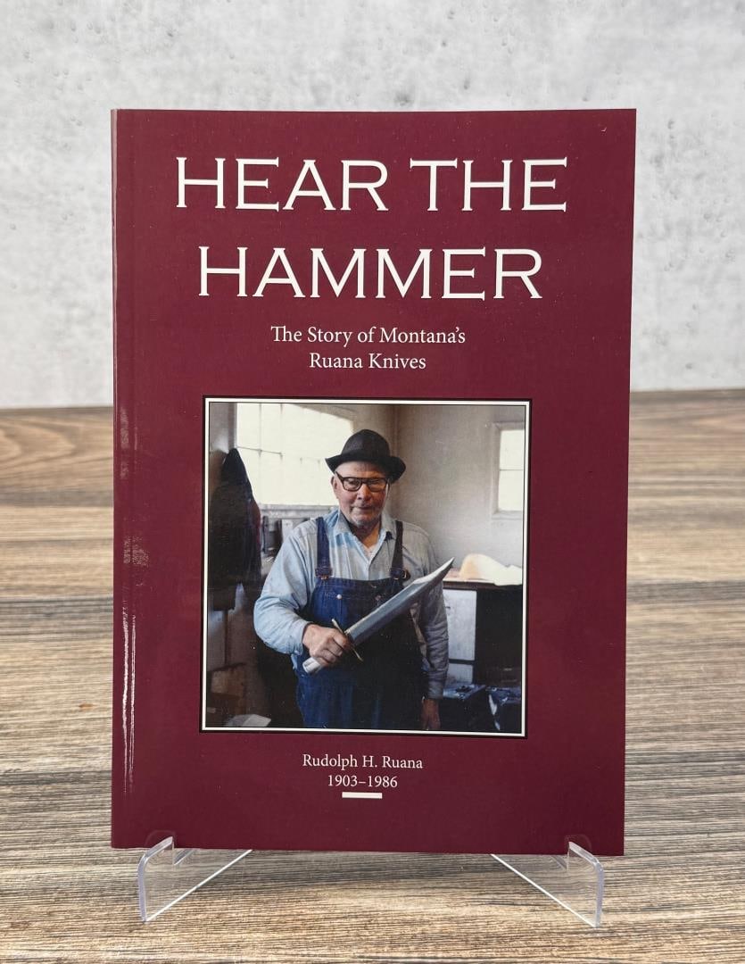 Hear The Hammer: The story of Montana's Ruana Knives John Mandell, Frank Towsley, 2012