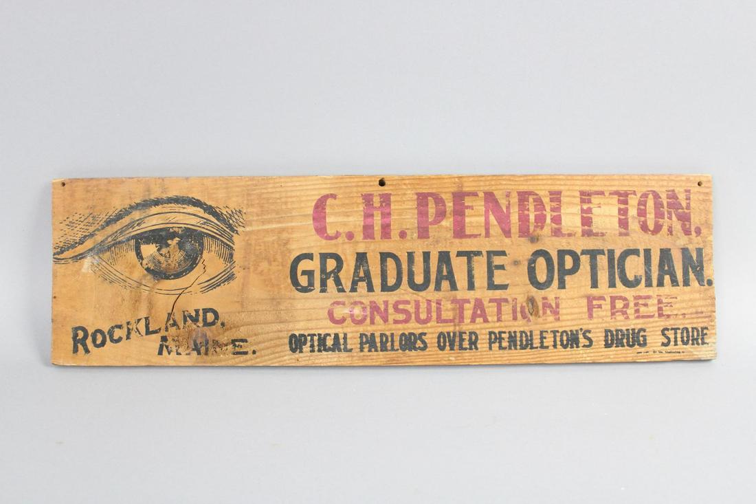 Folk Art Wood Painted Sign for Optician from Rockland, Maine: Folk Art Advertisement Sign for Optician from Rockland, Maine. This is a fantastic wooded advertisement sign for a C. H. Pendleton. There is a great illustration of an eye on the left. Has a great pat
