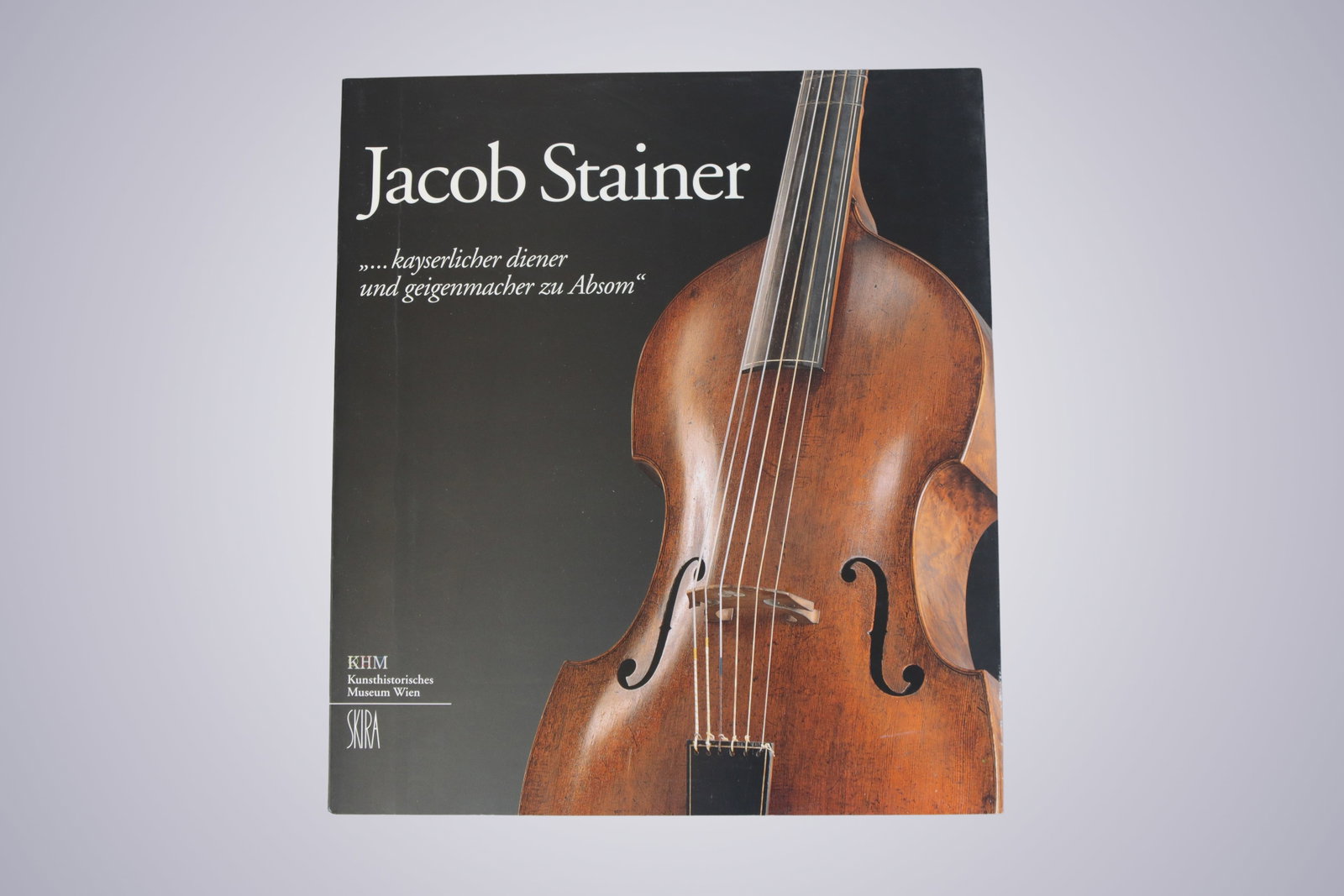 JACOB STAINER BY KUNSTHISTORISCHES MUSEUM WIEN: JACOB STAINER BY KUNSTHISTORISCHES MUSEUM WIEN Kunsthistorisches Museum Wien. Jacob Stainer. Illustrated exhibition volume published in association with Skira. Dedicated to the life and work of Jacob 
