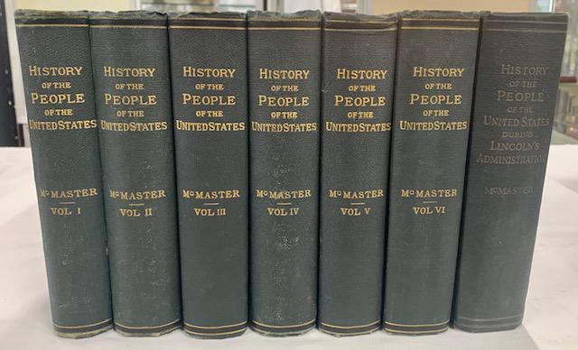A History of the People of the United States: A History of the People of the United States. 6 Volume Set Plus the Additional "During Lincoln's Administration" Book. John Bach McMaster D. Appleton & Co Publisher @ 1883.