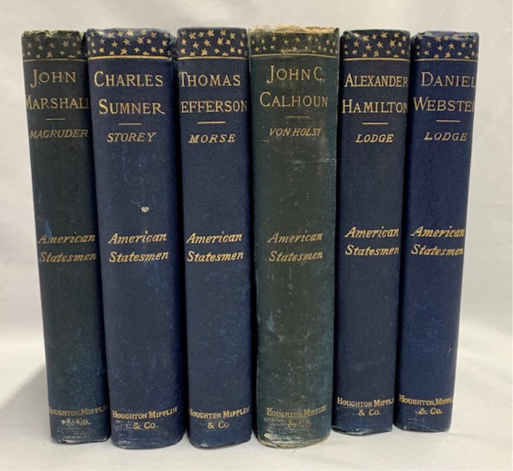 6 Volumes of American Statesmen: 6 Volumes of American Statesmen. Publisher: Houghton Mifflin Copyright 1895. Edited by John T. Morse, Jr. Gold-Leaf top edge of pages.
