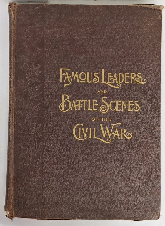 Famous Leaders & Battle Scenes of the Civil War: Antique 1896 hardcover book "Famous Leaders and Battle Scenes of the Civil War" by Frank Leslie. Book contains 544 pages of woodcut illustrations, portraits, and maps. Book in normal aged condition