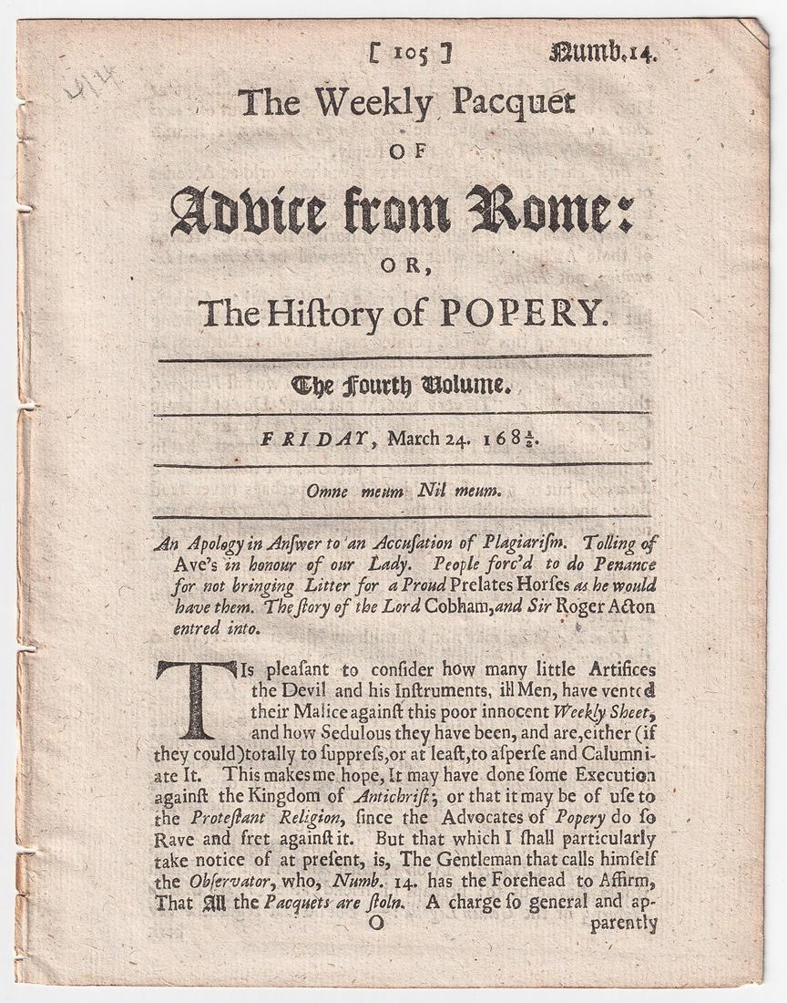 1681 ADVICE FROM ROME ANTI-CATHOLIC PERIODICAL: Anti-Catholic publication, 'The Weekly Pacquet of advice from Rome: or, The History of Popery. The Fourth Volume', by Henry Care, 1681, number 14, four pages, 7.25 x 5.75 inches. The publication was b