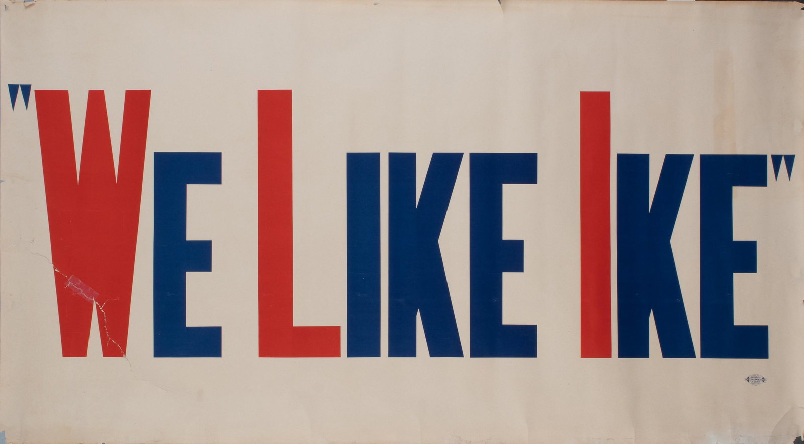 WE LIKE IKE POSTER: Large campaign poster for the Eisenhower presidential campaign. 'We Like Ike', printed by Amalgamated Lithographers of America, likely 1952. 36 x 65 inches. 20-inch tear on left side, old tape repair 