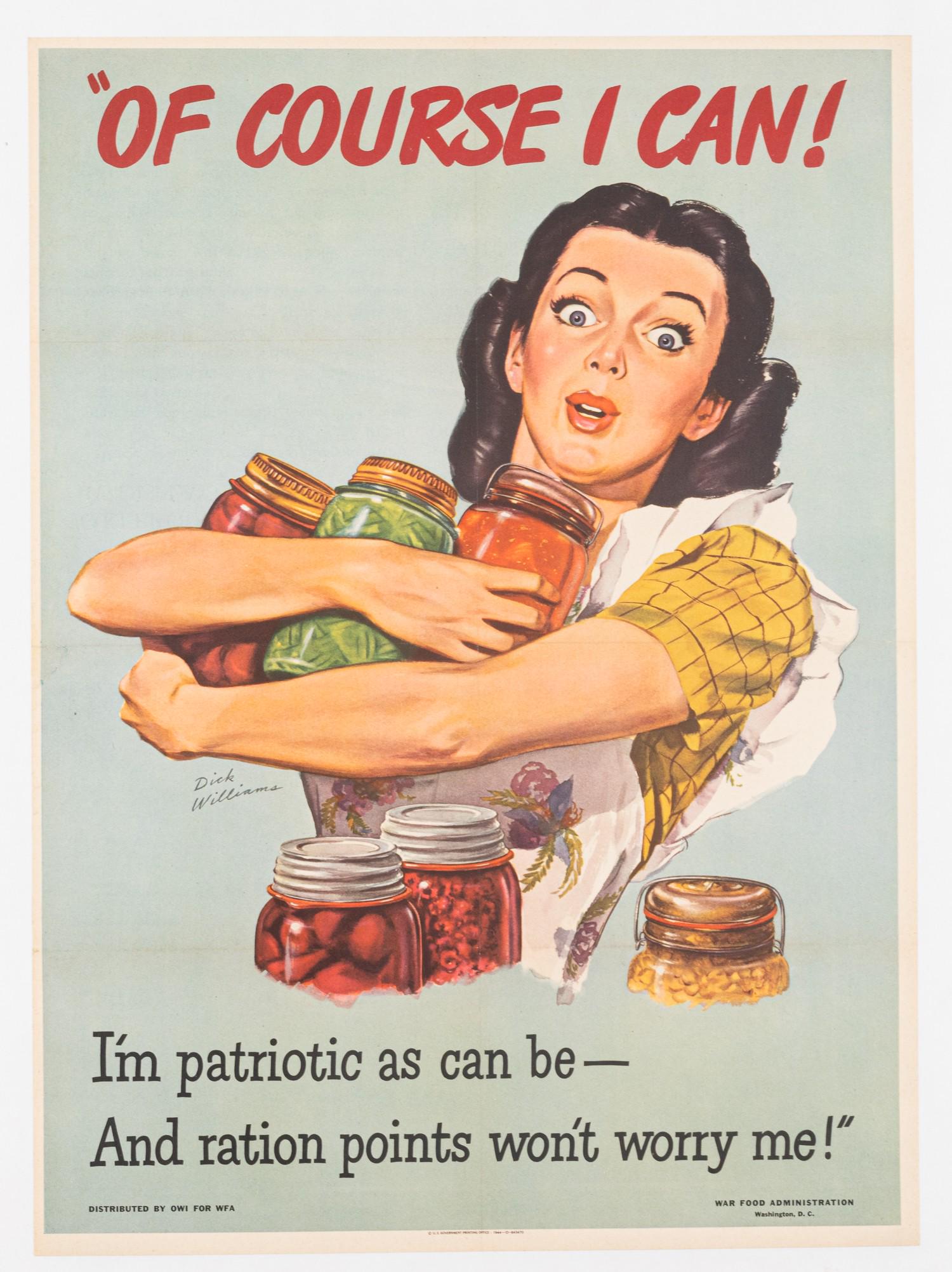OF COURSE I CAN WWII POSTER: Original print 'Of Course I Can!' poster. Caption reads 'I'm patriotic as can be- and ration points don't worry me!'. Artwork by Dick Williams (1908-1981). Distributed by OWI for WFA, 1944. Mailing fo