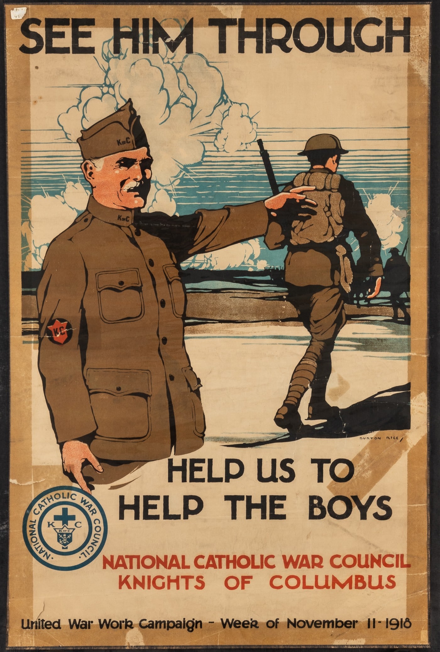 SEE HIM THROUGH KNIGHTS OF COLUMBUS WWI POSTER BURTON RICE: WWI American United War Work Campaign poster 'See Him Through - Help Us to Help the Boys', artwork by Burton Rice (1894-?). National Catholic War Council, Knights of Columbus, 1918. 3.5-inch, 2-inch, 