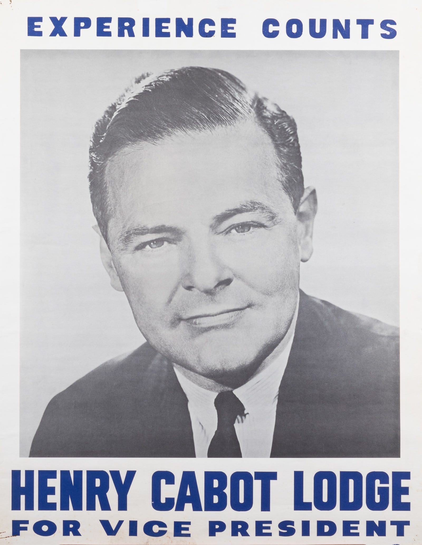 HENRY CABOT LODGE 1960 CAMPAIGN POSTER: 1960 Henry Cabot Lodge vice presidential campaign poster, 'EXPERIENCE COUNTS - HENRY CABOT LODGE FOR VICE-PRESIDENT' by Metropolitan Printing Co., Philadelphia. 28 x 22 inches. Pinholes in all corners