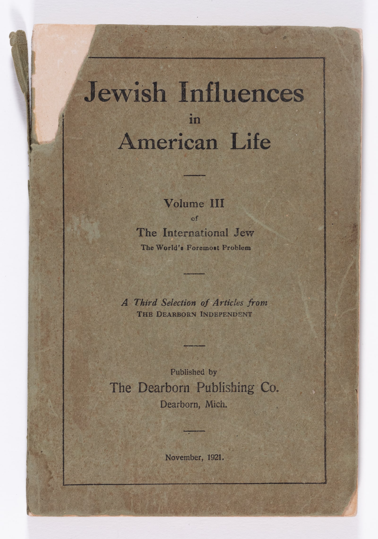 THE INTERNATIONAL JEW VOL. 3 1921 HENRY FORD: 'Jewish Influences in American Life - Volume III of The International Jew - The World's Foremost Problem' published by The Dearborn Publishing Co., Henry Ford's publishing company, 1921. softcover boo