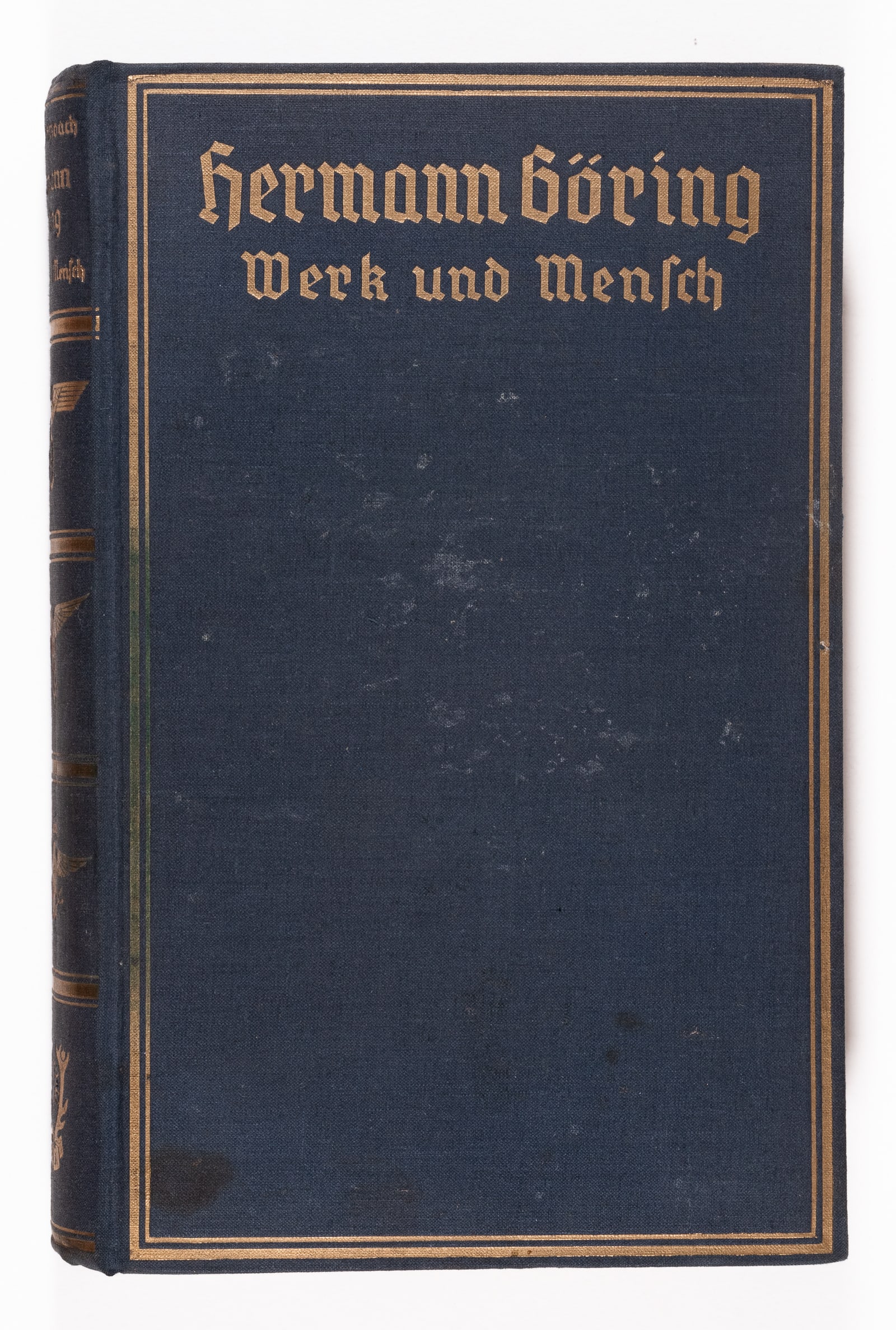 HERMANN GOERING WORK AND PEOPLE: WWII German book titled 'Hermann Goring Werk und Mensch' by Erich Gritzbach, 1937, Zentralverlag Der NSDAP., Franz Eher Nachf., 346 pages, 5.5 x 8.5 inches, some soiling to the covers and some pages.