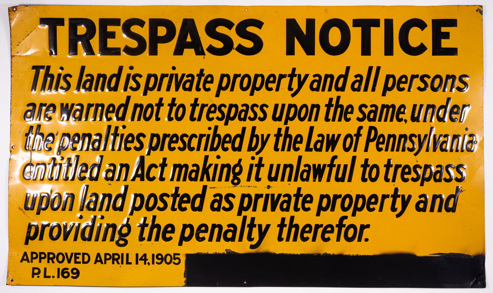 VINTAGE TRESPASS NOTICE SIGN: Pennsylvania vintage trespass notice sign, 'TRESPASS NOTICE - This land is private property and all persons are warned not to trespass upon the same,' yellow sign with black lettering, dated April 14,