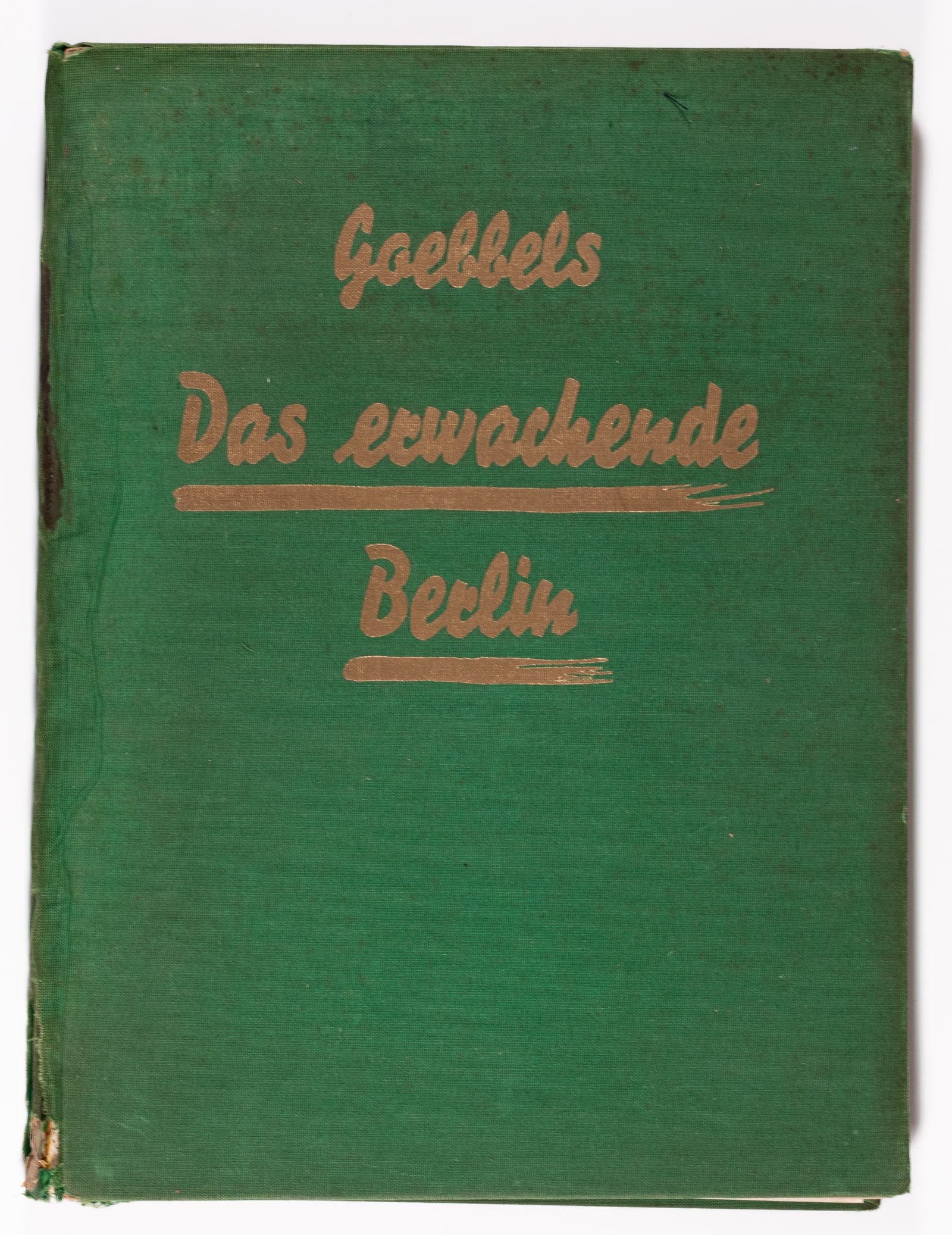 JOSEPH GOEBBELS' THE AWAKENING BERLIN: 'Das Erwachende Berlin' (The Awakening Berlin), by Dr. Joseph Goebbels, Munich, Verlag Franz Eher, 1934. 184 pages, 9.5 x 12.5, hardbound in green cloth covers with gilt title. Heavily illustrated. Co
