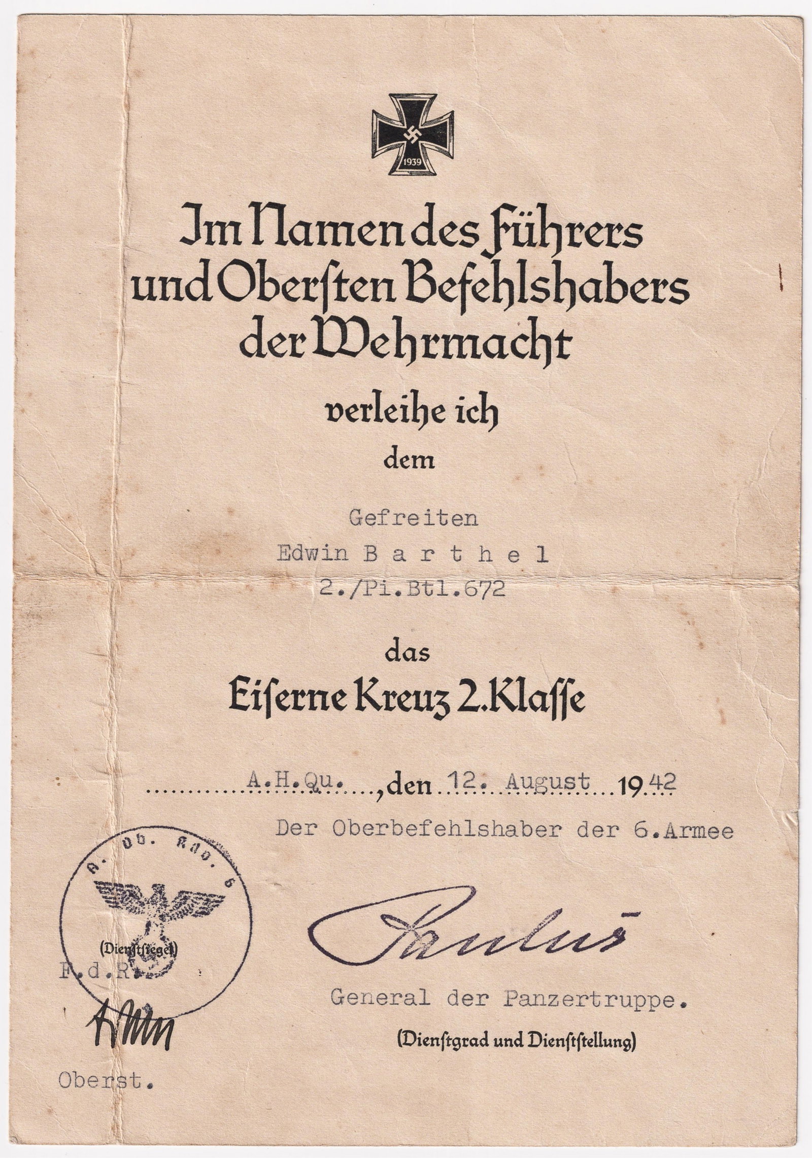 [FRIEDRICH PAULUS - WILHELM ADAM] IRON CROSS SECOND CLASS STALINGRAD: WWII award document for the Iron Cross 2nd class for Gefreiter Edwin Barthel of the 2./Pi. Btl. 672 awarded in the field on August 12, 1942. Stamped signature of Friedrich Paulus (1890-1957) Generalfe