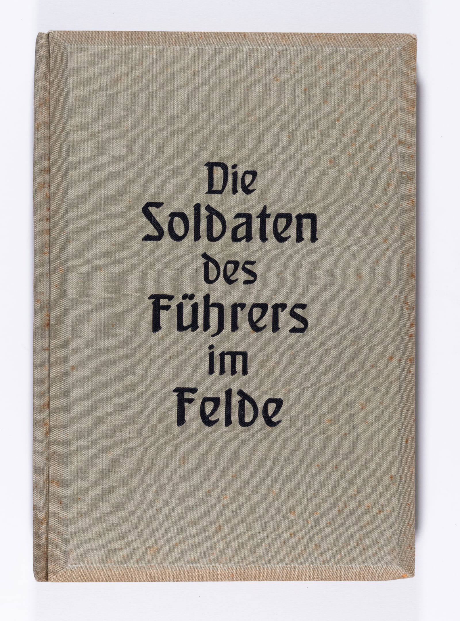 DIE SOLDATEN DES FUHRERS IM FELDE WWII STEREO ALBUM: Die Soldaten Des Fuhrers im Felde [The Fuhrer's soldiers in the field] Raumbild-Verlag by Herman Luscher with 100 Raumbild-Aufnahmen by Heinrich Hoffmann, includes maps and portraits of important Wehr