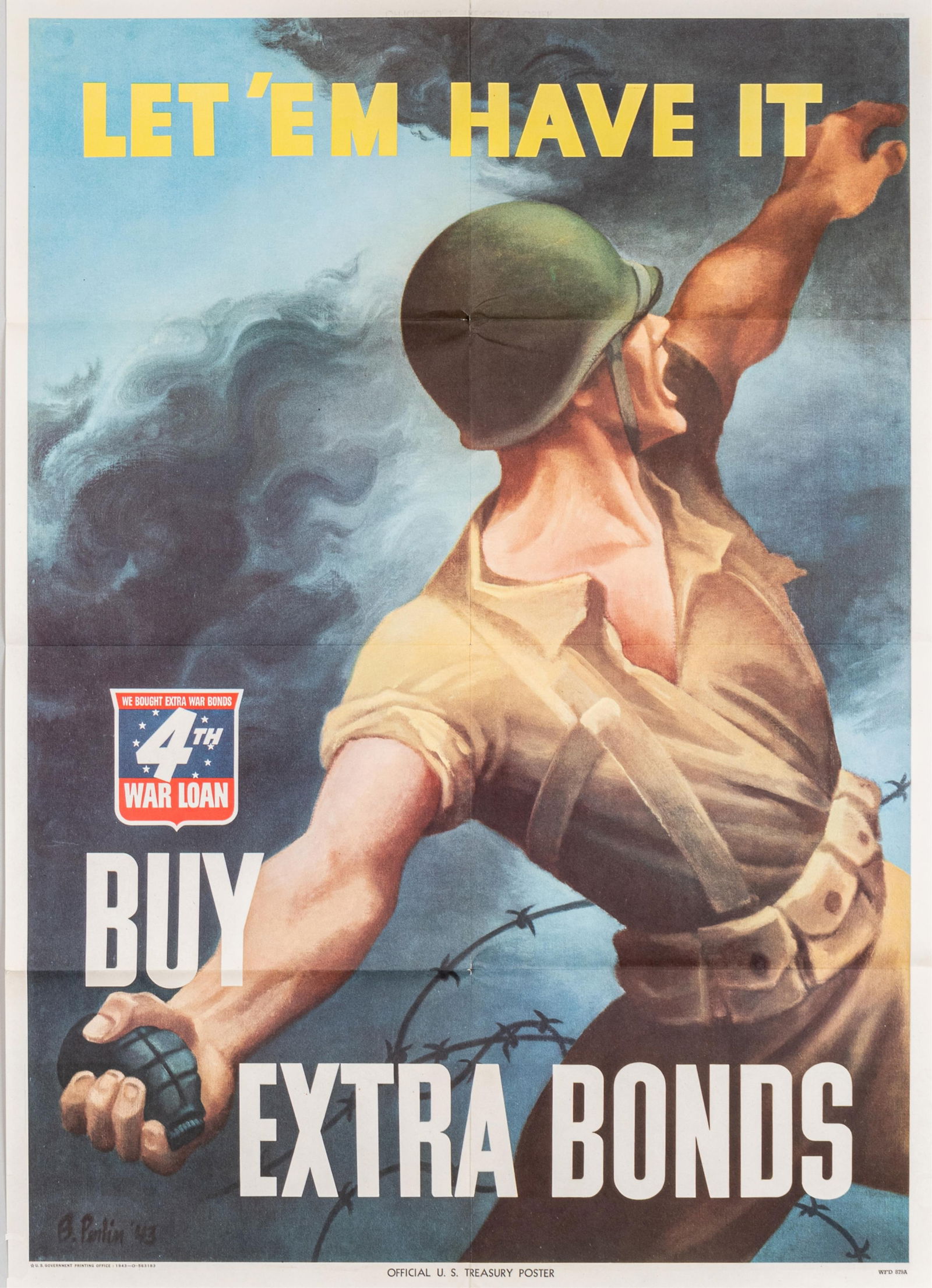 1943 PROPAGANDA POSTER 'LET 'EM HAVE IT - BUY EXTRA BONDS': American WWII poster, 'Let 'em have it.' Buy extra bonds, Published U.S. Government Printing Office: 1943 - O -563183 Artwork by Bernard Perlin (1918-2014) 20 x 28 inches with mail folds.