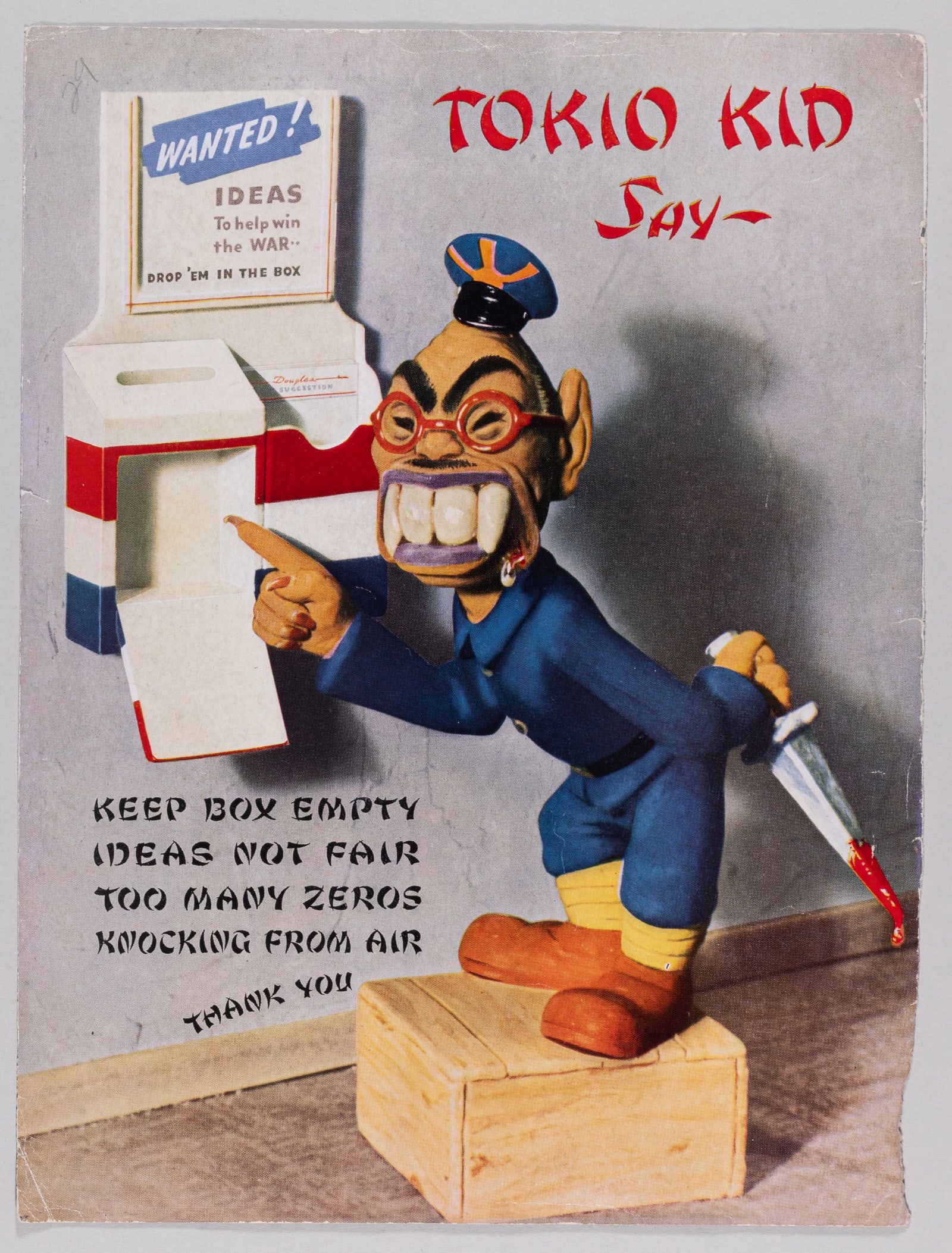 WWII ANTI-JAPAN TOKYO KID POSTER: American World War II propaganda poster with anti-Japanese sentiment. The poster features a character named "Tokio Kid" saying, "Keep box empty ideas not fair too many zeros knocking from air thank yo