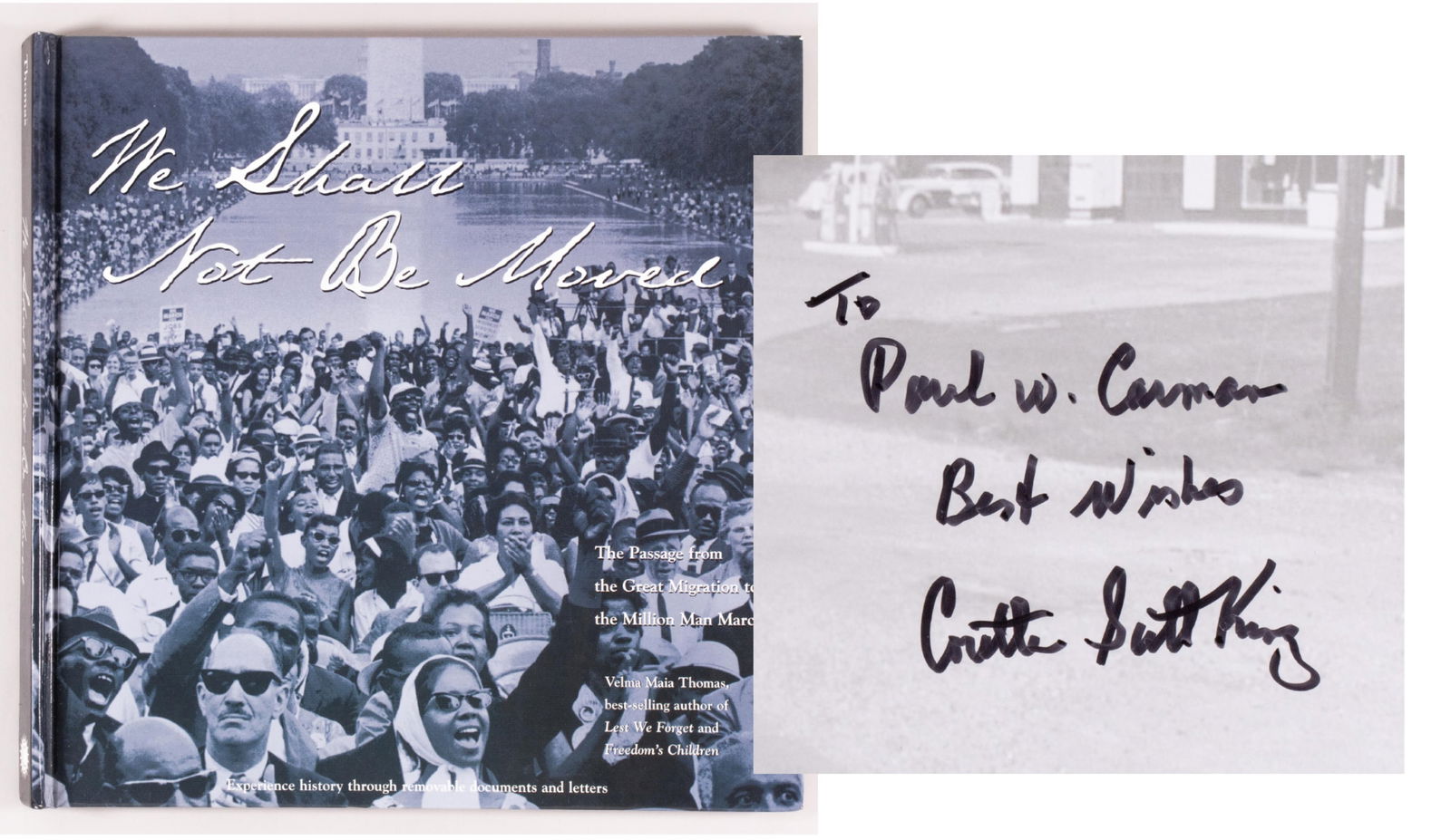 WE SHALL NOT BE MOVED, SIGNED BY CORETTA SCOTT KING: 'We Shall Not Be Moved,' by Velma Maia Thomas, published by Crown Publishers, Inc., New York, 2002. Signed on the front fly page in black ink, 'To Paul W. Carman Best Wishes Coretta Scott King.' 10.25