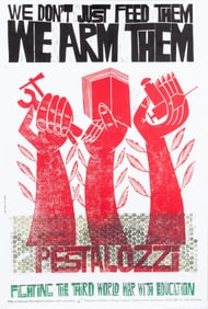 WE DON'T JUST FEED THEM WE ARM THEM PESTALOZZI POSTER BY PAUL PETER PIECH