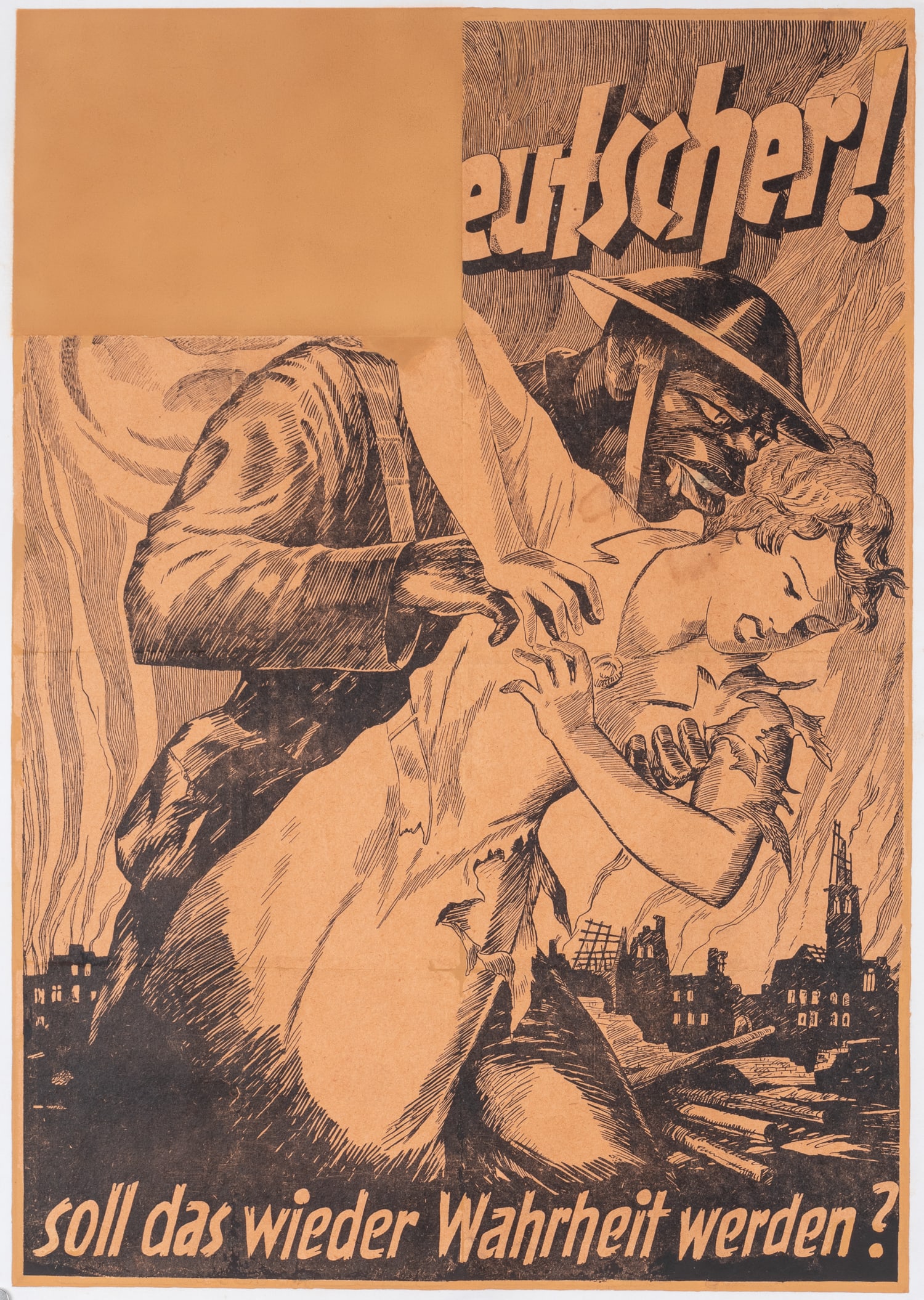 GERMAN 'SOLL DAS WIEDER WAHRHEIT WERDEN' PROPAGANDA POSTER: WWII German propaganda poster, reads 'Deutscher Soll Das Wieder Wahrheit Werden?' featuring the artwork of an African American soldier attempting to violate a German woman, issued by the Reichspropaga