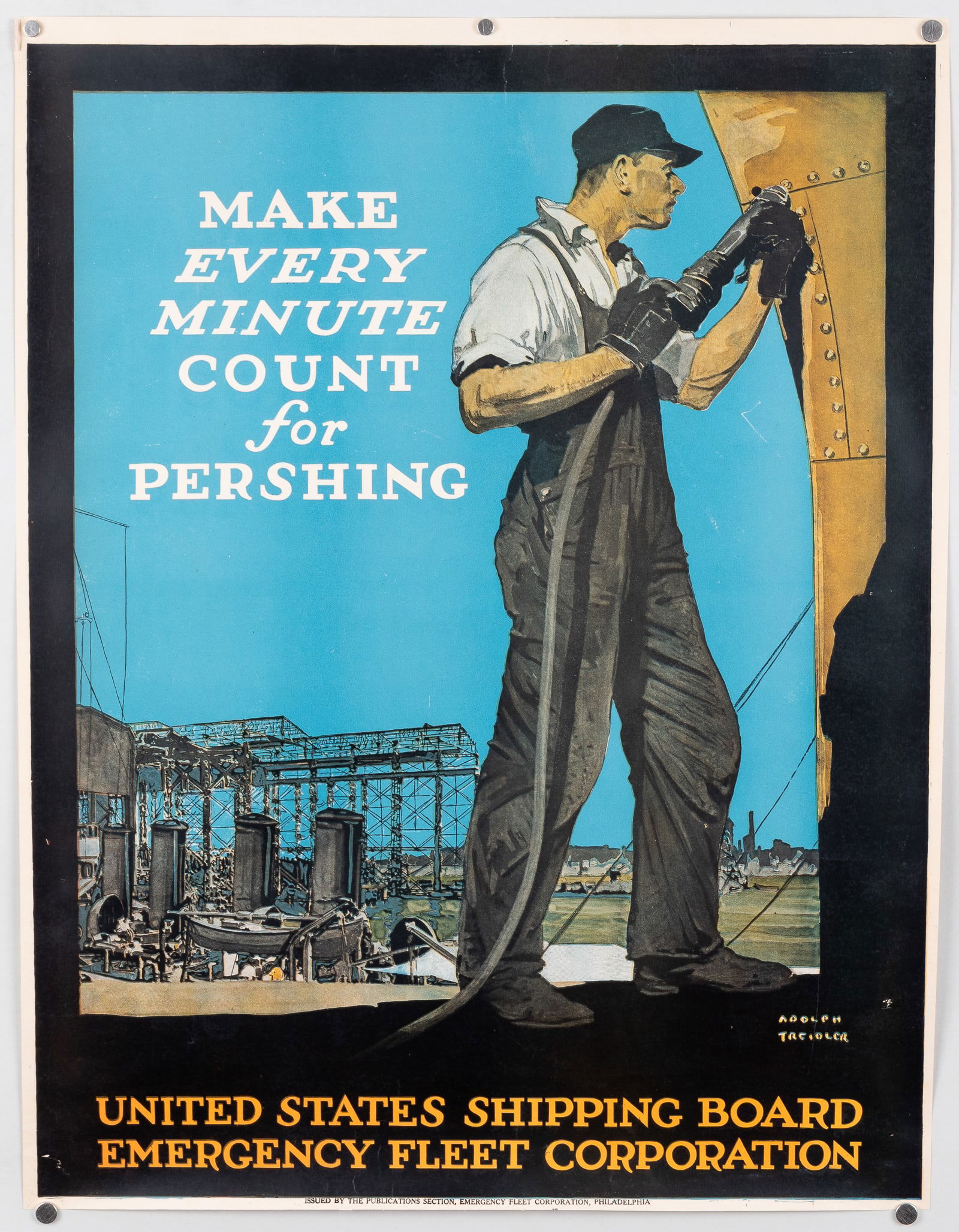 MAKE EVERY MINUTE COUNT FOR PERSHING WWI US SHIPPING BOARD POSTER: Original ADOLPH TREIDLER (1886-1981) WWI American propaganda poster published by the United States Shipping Board Emergency Fleet Corporation with the headline 'Make Every Minute Count for Pershing,'