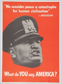 WHAT DO YOU SAY AMERICA MUSSOLINI PROPAGANDA POSTER