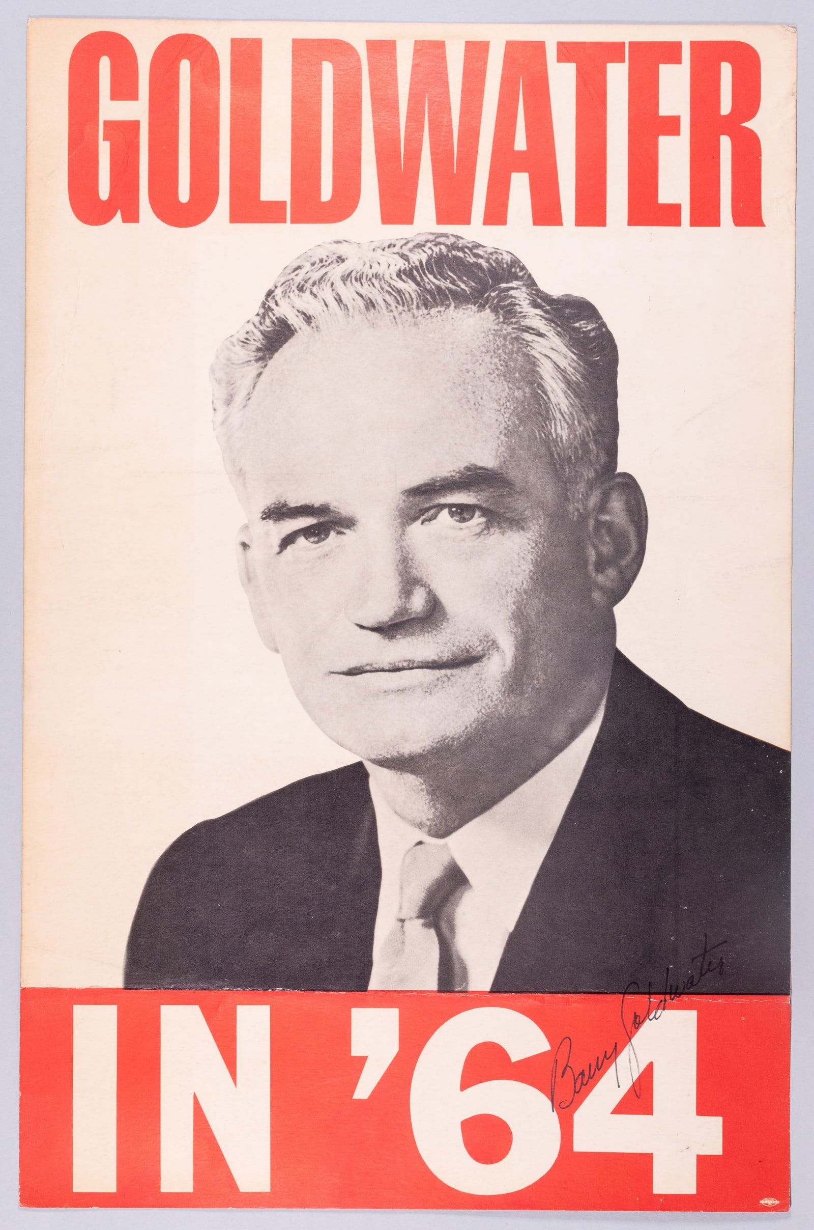 BARRY GOLDWATER IN '64 SIGNED ELECTION POSTER: Barry Goldwater (1909-1998) Original election poster, 'Goldwater in '64,' from the 1964 U.S. presidential campaign. Boldly signed in black ink at the lower right, 'Barry Goldwater.' Printed on