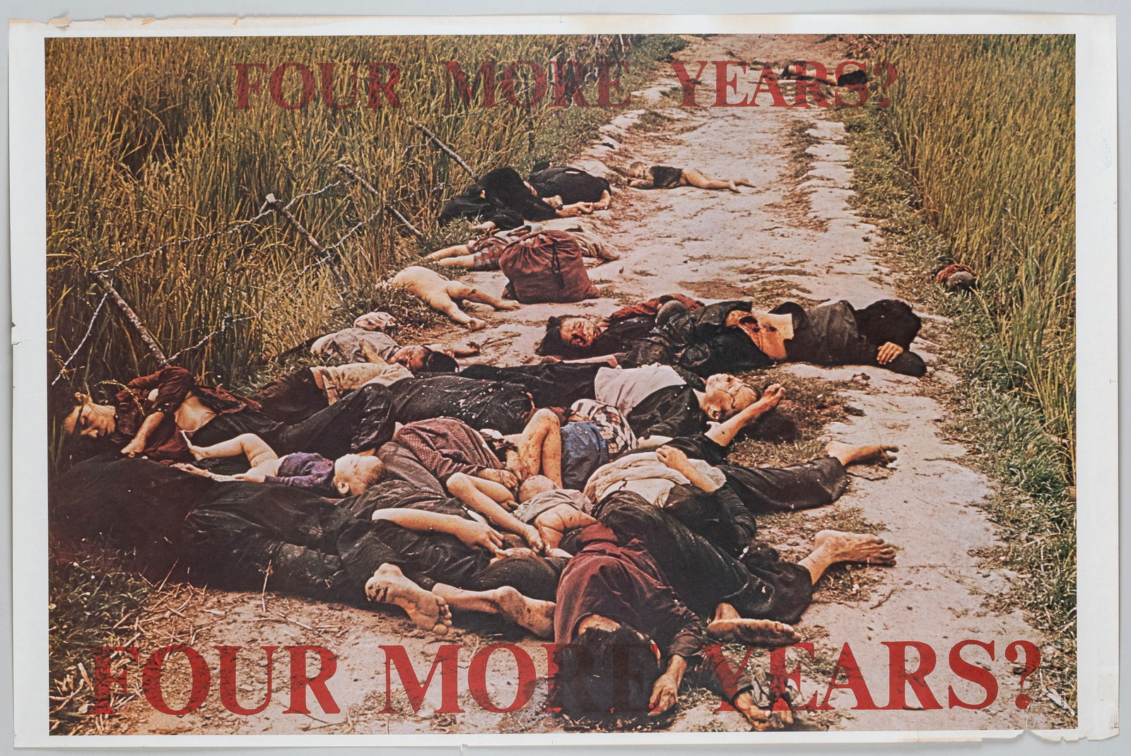 FOUR MORE YEARS ANTI NIXON / VIETNAM WAR POSTER BY RONALD HAEBERLE: Four More Years? Anti-Vietnam war propaganda art poster opposing the 1972 re-election campaign of Nixon for President, reusing the 'Q. And Babies' poster and photograph of victims of the My Lai