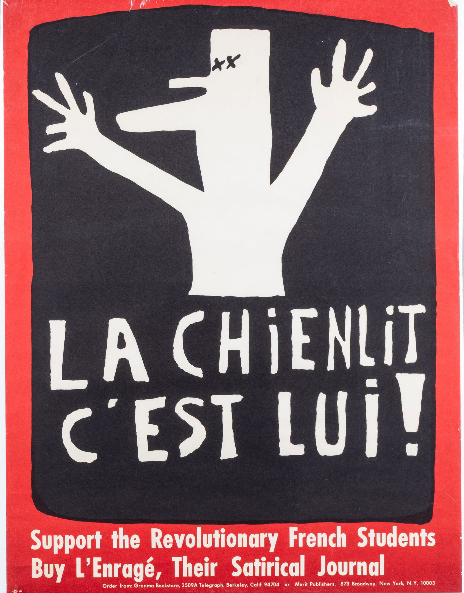 LA CHIENLIT C'EST LUI! 1968 FRENCH STUDENT PROTEST POSTER: Original revolutionary student protest poster, advertising at the bottom 'L'Enrage,' a satirical journal founded by Jean-Jacques Pauvert and produced in France during the French Student Protest of