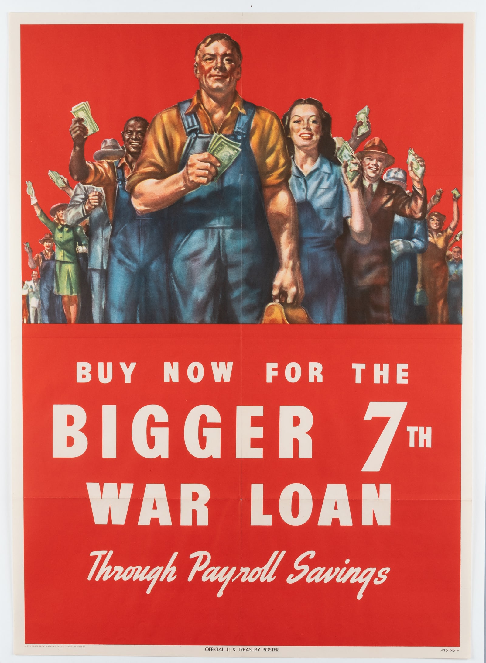 BUY NOW FOR THE BIGGER 7TH WAR LOAN WWII POSTER: Buy Now for the Bigger 7th War Loan Through Payroll Savings - Original WWII U.S. Treasury Poster, U. S. Government Printing Office: 1945-O-635605 WFD 990-A. Original folds. 28 x 20 inches.