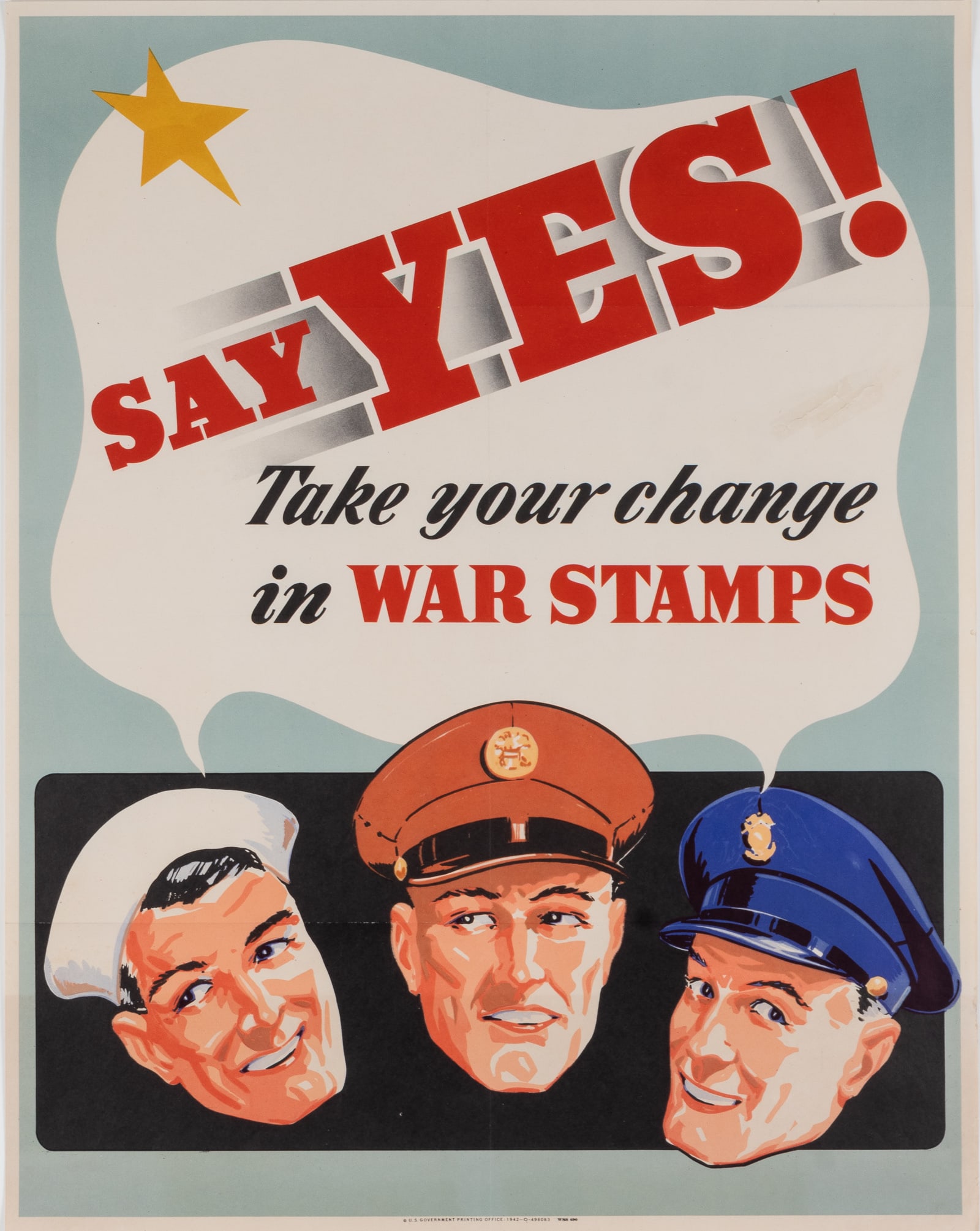 SAY YES! WWII WAR STAMPS POSTER: WWII American War Stamps 1942 campaign poster, 'Say yes! Take your change in War Stamps.' U.S. Government Printing Office 1942-O496083. Fold marks repaired at the center right with archival tape on th