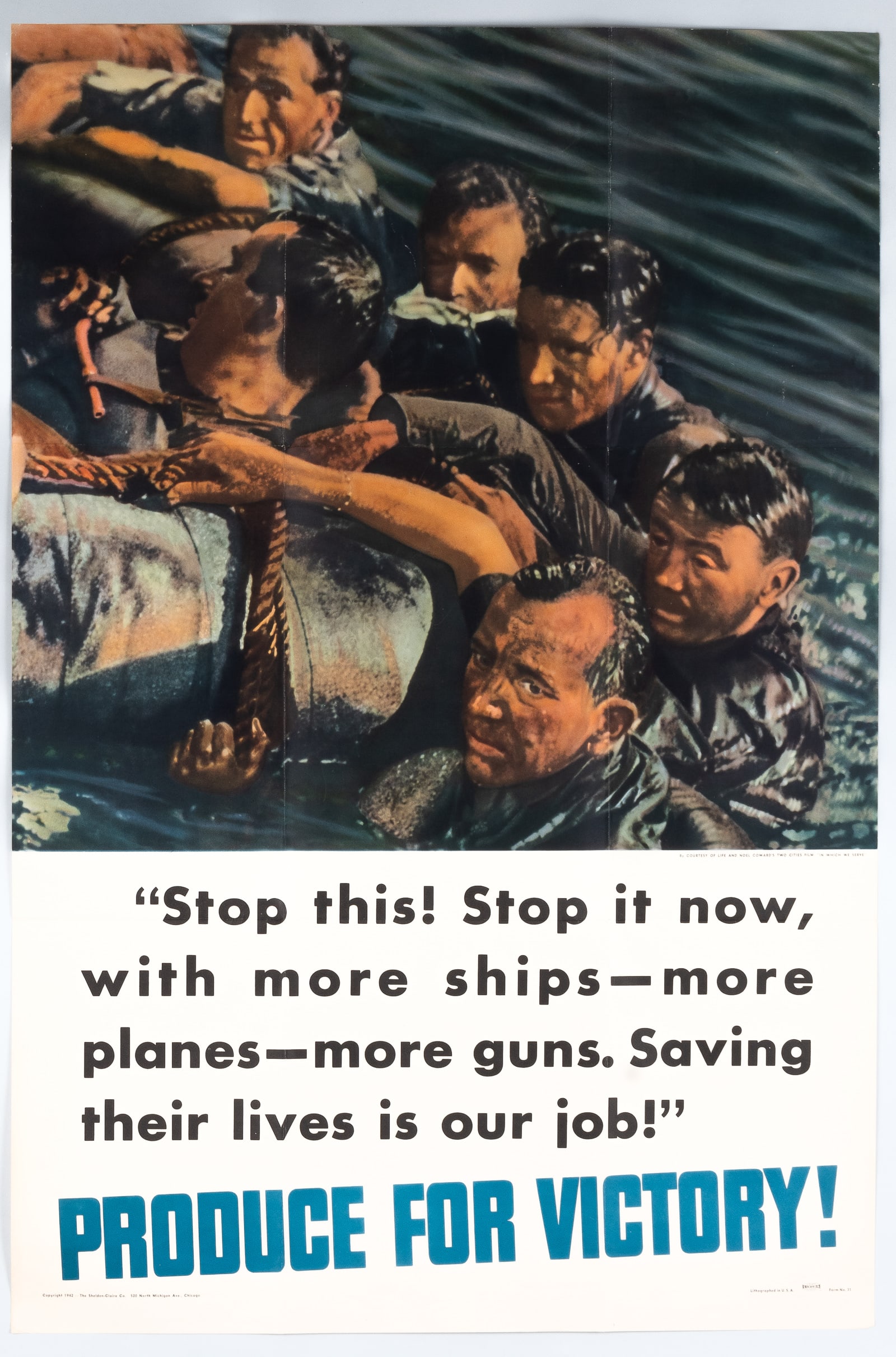 PRODUCE FOR VICTORY WWII HOME FRONT POSTER: WWII American propaganda poster, 'Stop this! it now, with more ships - more planes - more guns. Saving their lives is our job!' Photograph by British Press Service, The Sheldon-Claire Co., Chicago. Fo