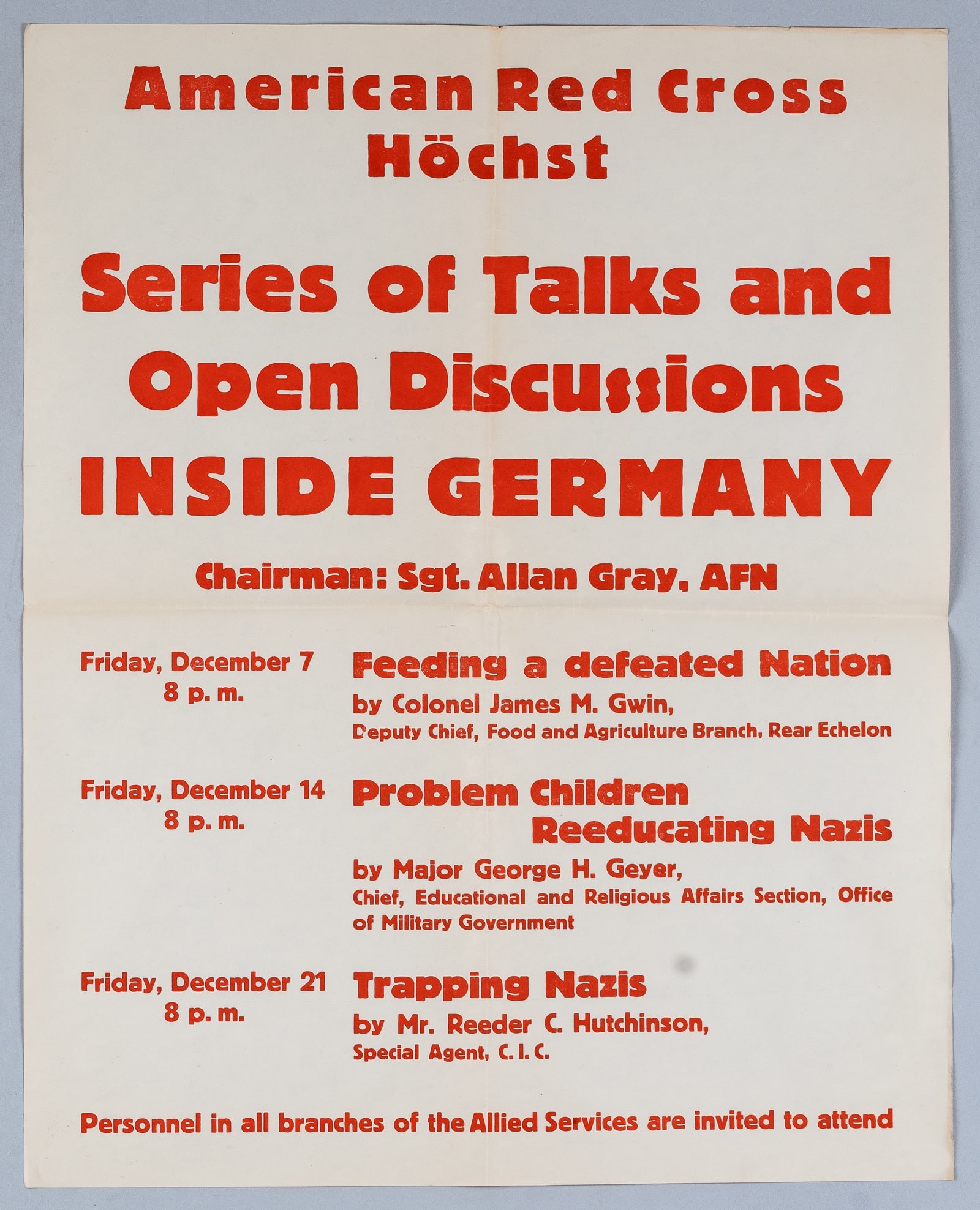 WWII AMERICAN RED CROSS HOECHST INSIDE GERMANY POSTER: WWII American Red Cross Hoechst program poster, 'Series of Talks and Open Discussions INSIDE GERMANY.' Announcing talks led by the Red Cross and chaired by Sgt. Allan Gray, American Forces Network, on