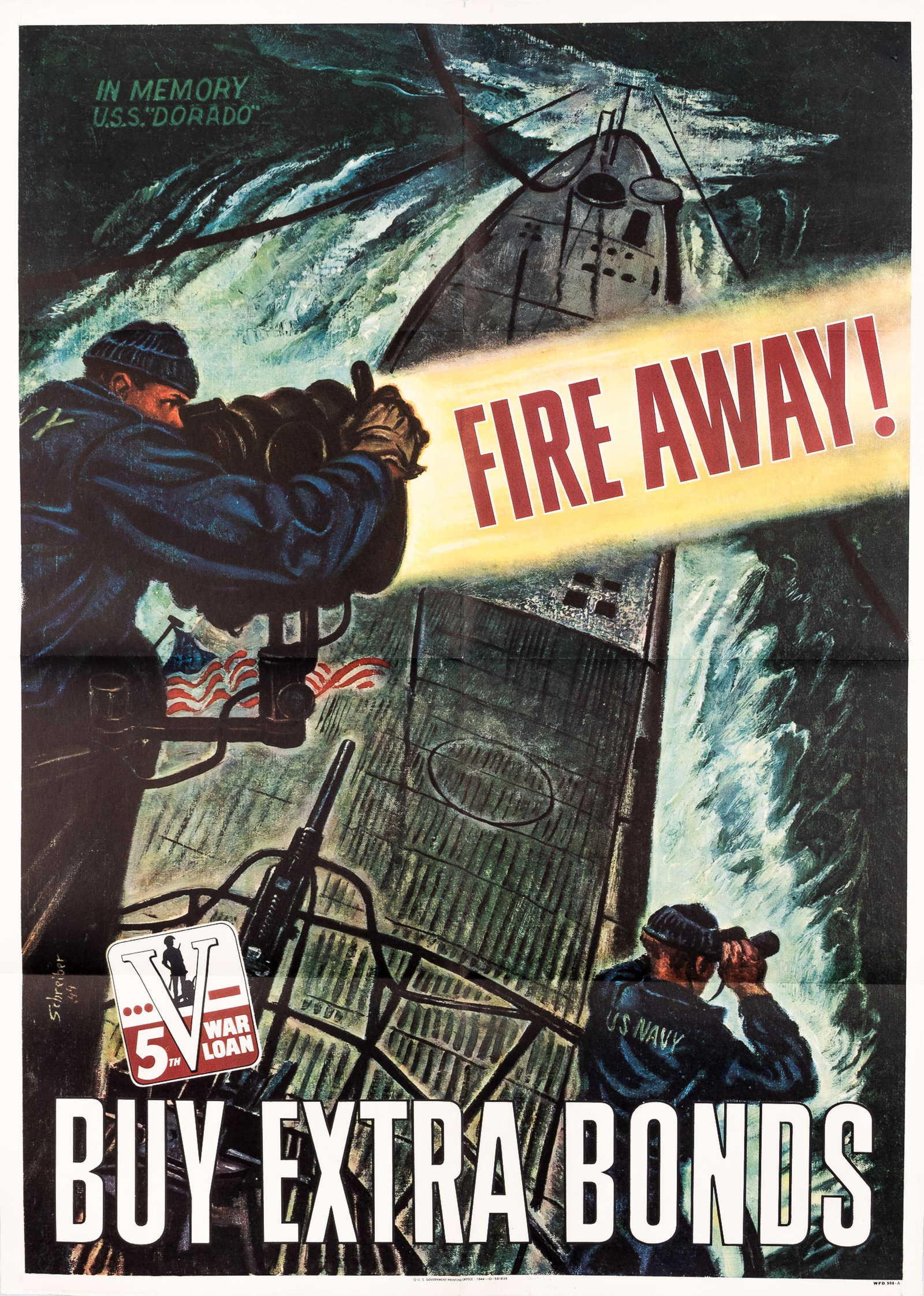 FIRE AWAY! USS DORADO SUBMARINE WWII BOND POSTER BY GEORGES SCHREIBER: Original WWII American propaganda poster, 'In Memory U.S.S. Dorado - Fire Away - Buy Extra Bonds .' Artwork by Georges Schreiber (1904-1977). U.S. Government Printing Office 1944-O-581636. Original ma
