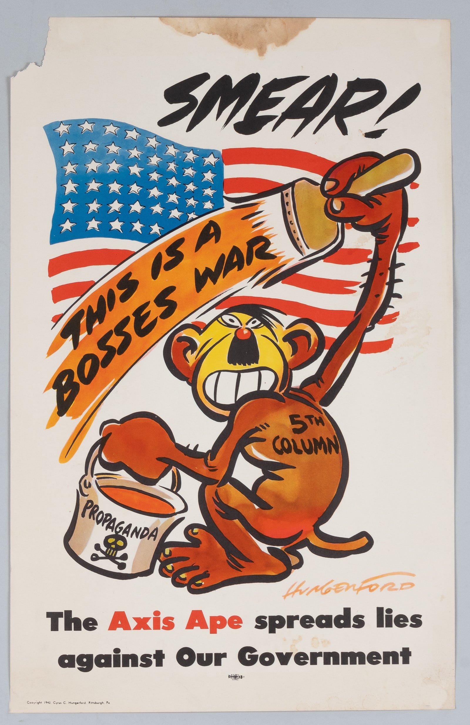 AXIS APE SMEAR! BOSSES WAR WWII POSTER BY CY HUNGERFORD: WWII American propaganda poster for factories and defense contractors, illustrated by Cyrus Hungerford, 1942. 'Smear! This is a bosses war. The Axis Ape spreads lies against the government.' Liquid st