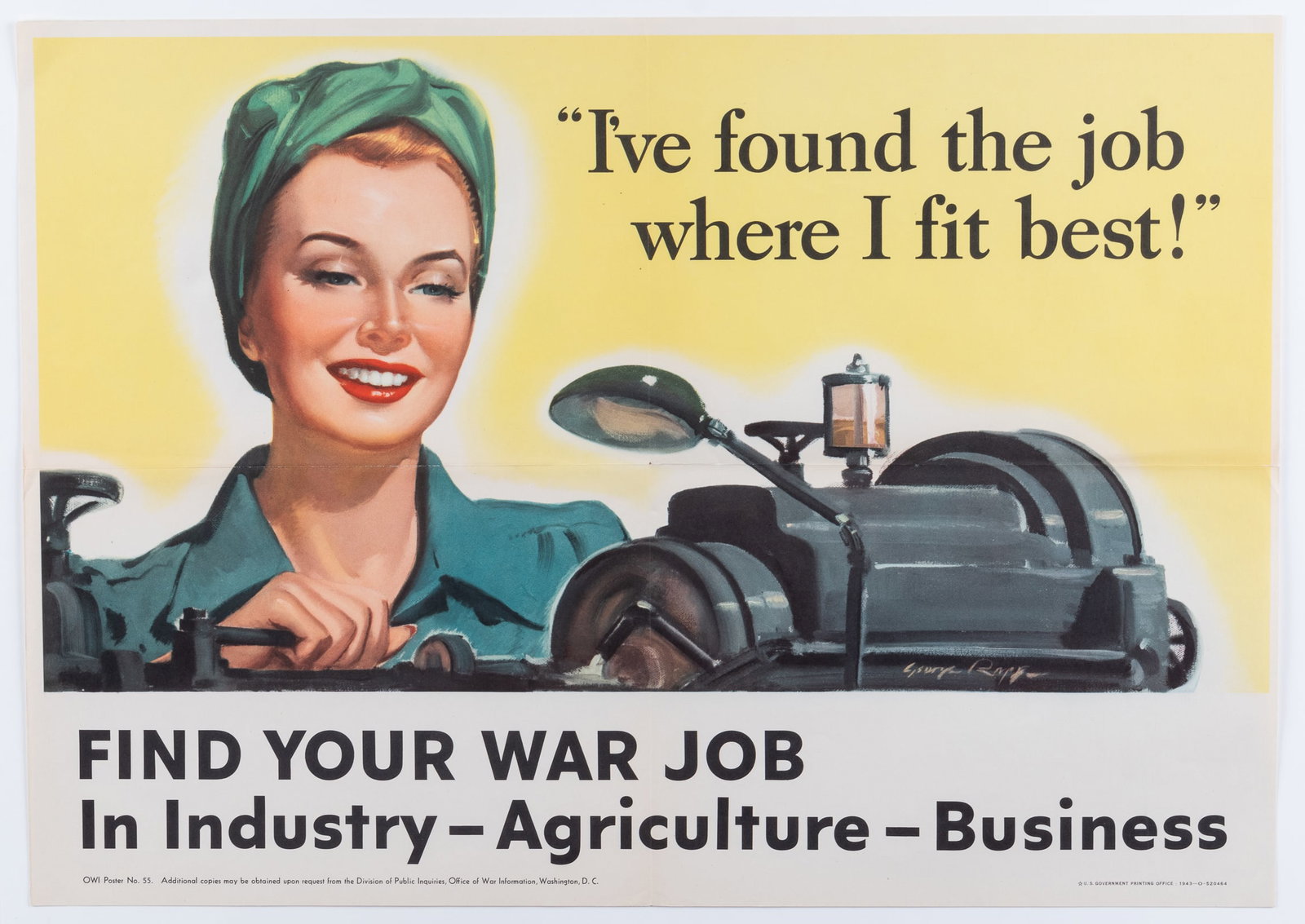 I HAVE FOUND THE JOB WHERE I FIT BEST WWII PROPAGANDA POSTER BY GEORGE ROEPP: Original WWII American home front propaganda [Rosie the Riveter] poster, 'I've found the job where I fit best! Find Your Wage Job - In Industry - Agriculture - Business.' Artwork by George Roepp. OWI 