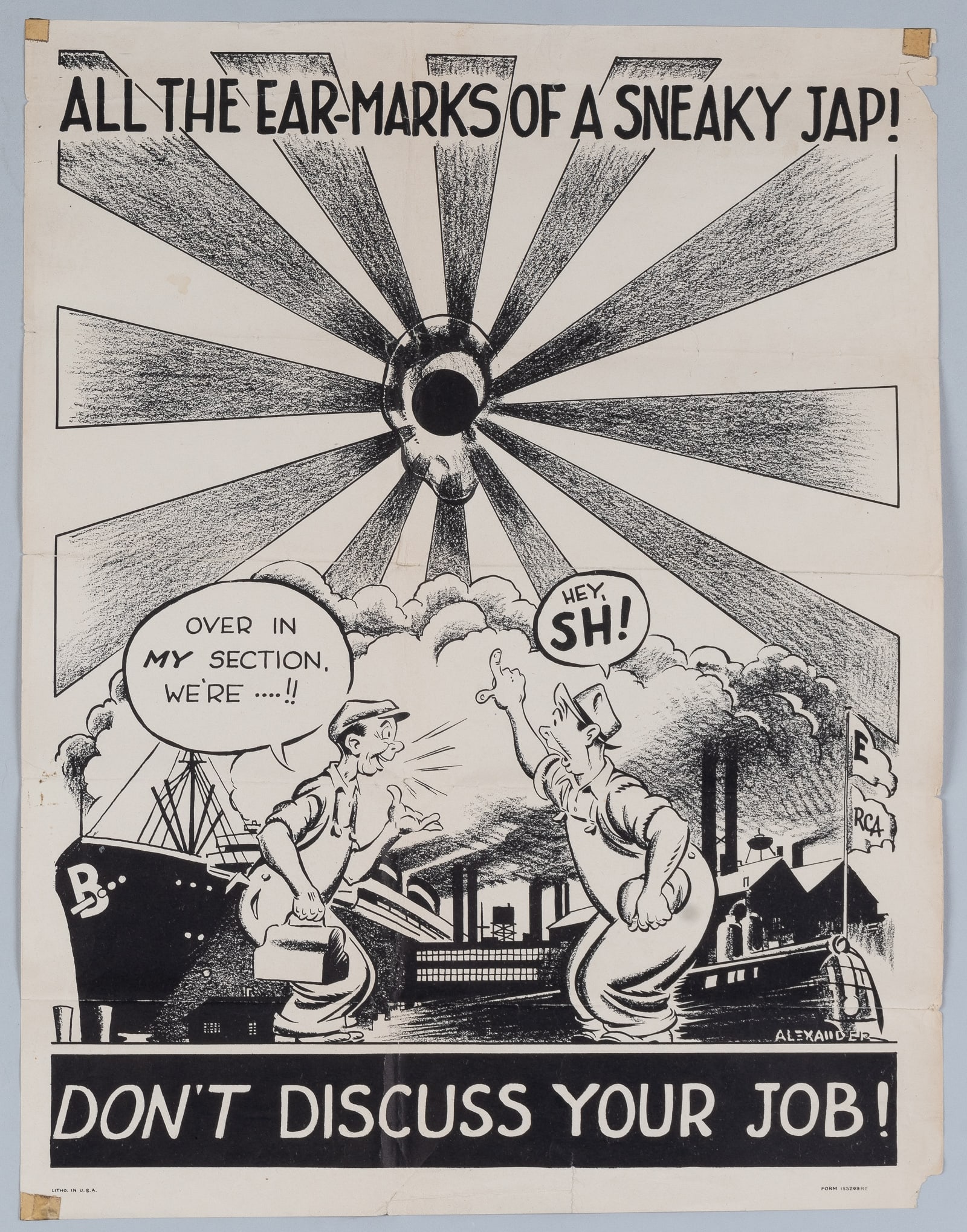 ALL THE EAR-MARKS OF A SNEAKYJAP! WWII LOOSE LIPS POSTER: 'All the Ear-Marks of A Sneaky Jap! Don't Discuss Your Job!' WWII loose-lips campaign propaganda poster. Created by Alexander for the RCA Manufacturing Company. Tears, folds, tape remnants at the corn