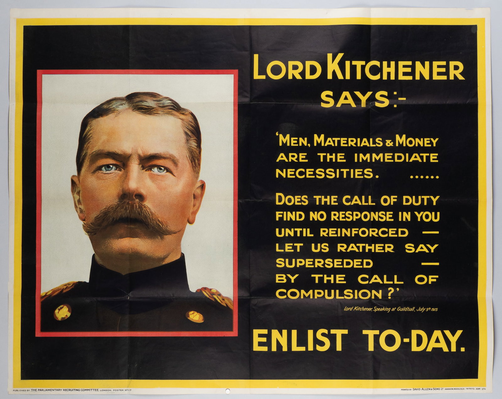 LORD KITCHENER SAYS ENLIST TO-DAY WWI BRITISH POSTER: Original WWI British recruitment poster, Lord Kitchener Says - Enlist To-Day.' The poster bears the portrait of Lord Kitchener in uniform, with a quote from his speech at Guildhall on July 9, 1915. Pa