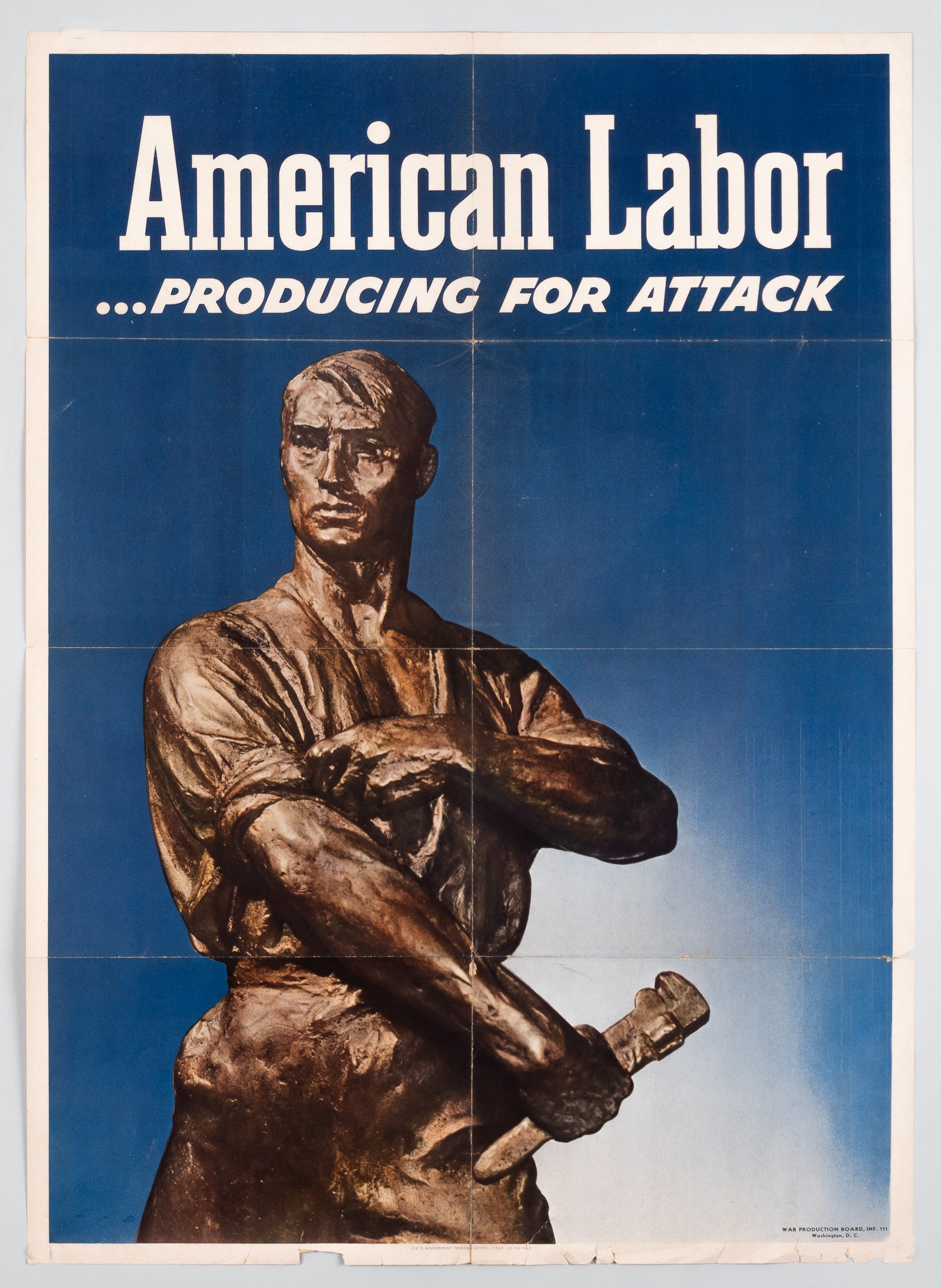 AMERICAN LABOR PRODUCING FOR ATTACK WWII POSTER: 'American Labor...Producing for Attack,' WWII propaganda poster, War Production Board, U.S. Government Printing Office: 1943-O-541688. Mailing folds, splits in folds, some tape repairs on the reverse,