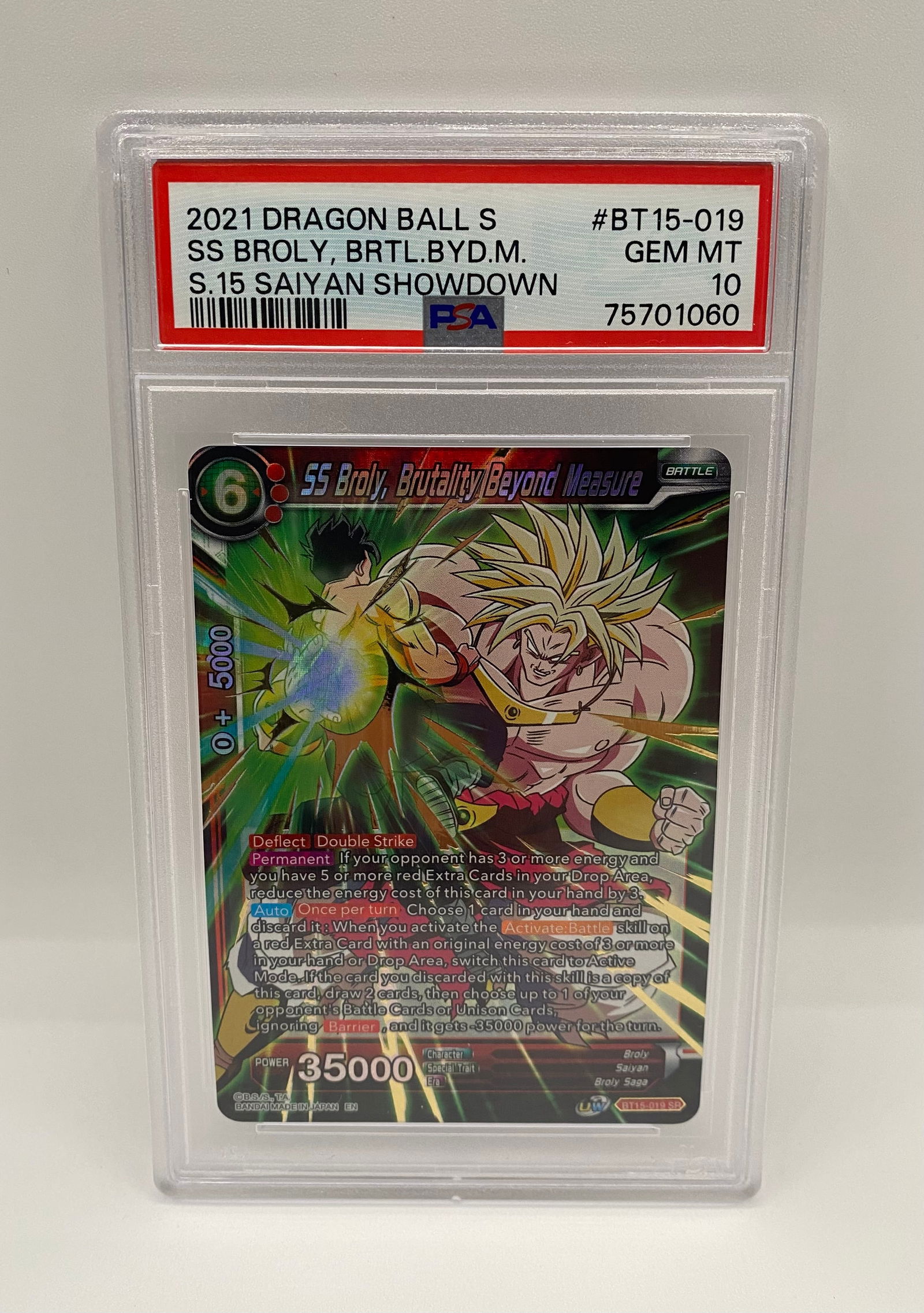 2021 Dragon Ball Super SS Broly, Brutality Beyond Measure – PSA 10: 2021 Dragon Ball Super SS Broly Brutality Beyond Measure Saiyan Showdown #BT15-019 PSA 10 Capture the raw power of the Legendary Super Saiyan. This 2021 Saiyan Showdown Super Rare (SR) features