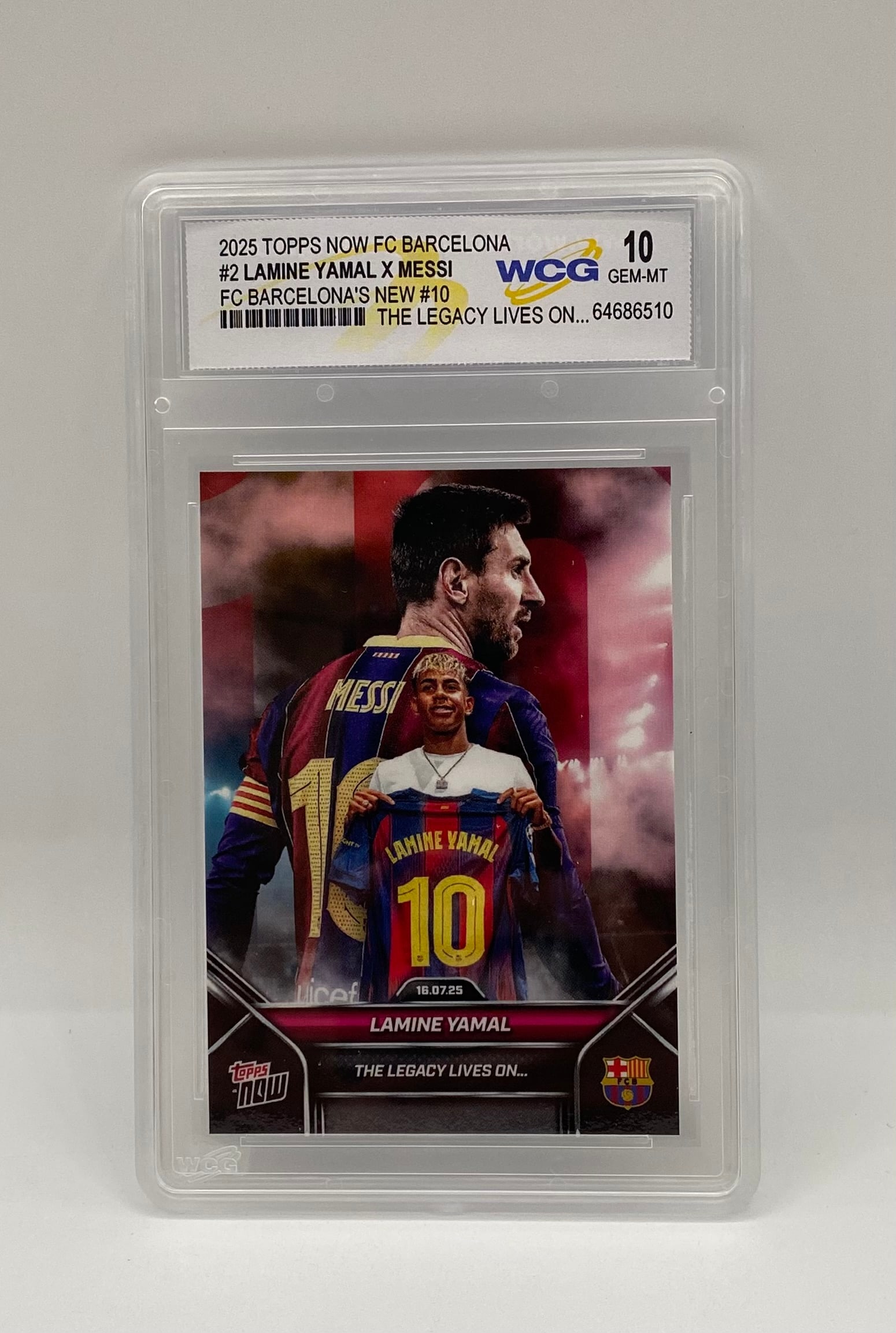 2025 Topps Now Lamine Yamal x Lionel Messi: The Legacy Lives On." This 2025 Topps Now card commemorates the transition of the Barcelona #10 from Messi to Lamine Yamal. Professionally graded WCG 10 Gem Mint. Cert #64686510.