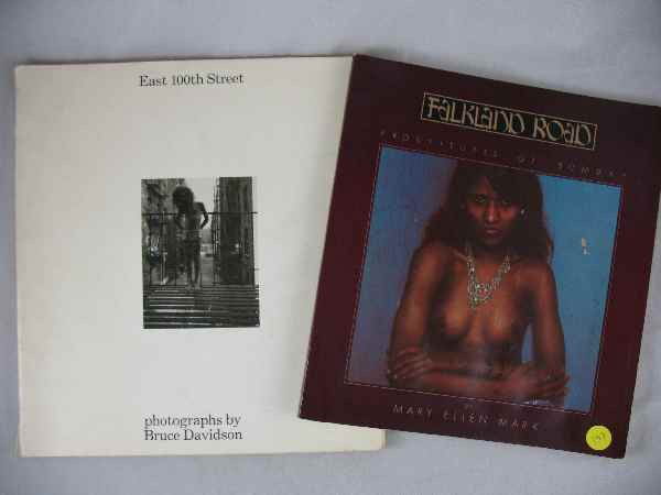 MARY ELLEN MARK "FALKLAND ROAD: PROSTITUTES OF: MARY ELLEN MARK "FALKLAND ROAD: PROSTITUTES OF BOMBAY," BRUCE DAVIDSON "EAST 100TH ST."