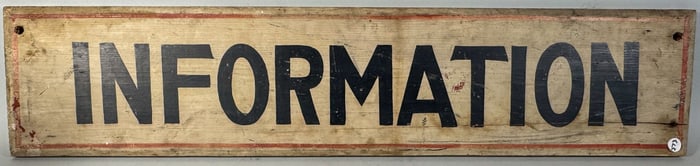 ANTIQUE SIGN "INFORMATION", 36" X 9"