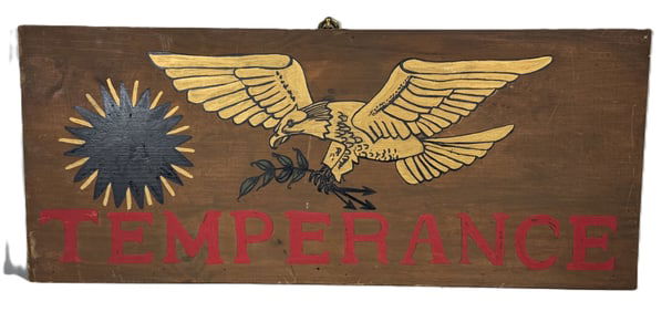 PAINTED WOOD TEMPERANCE SIGN, 32" X 13"