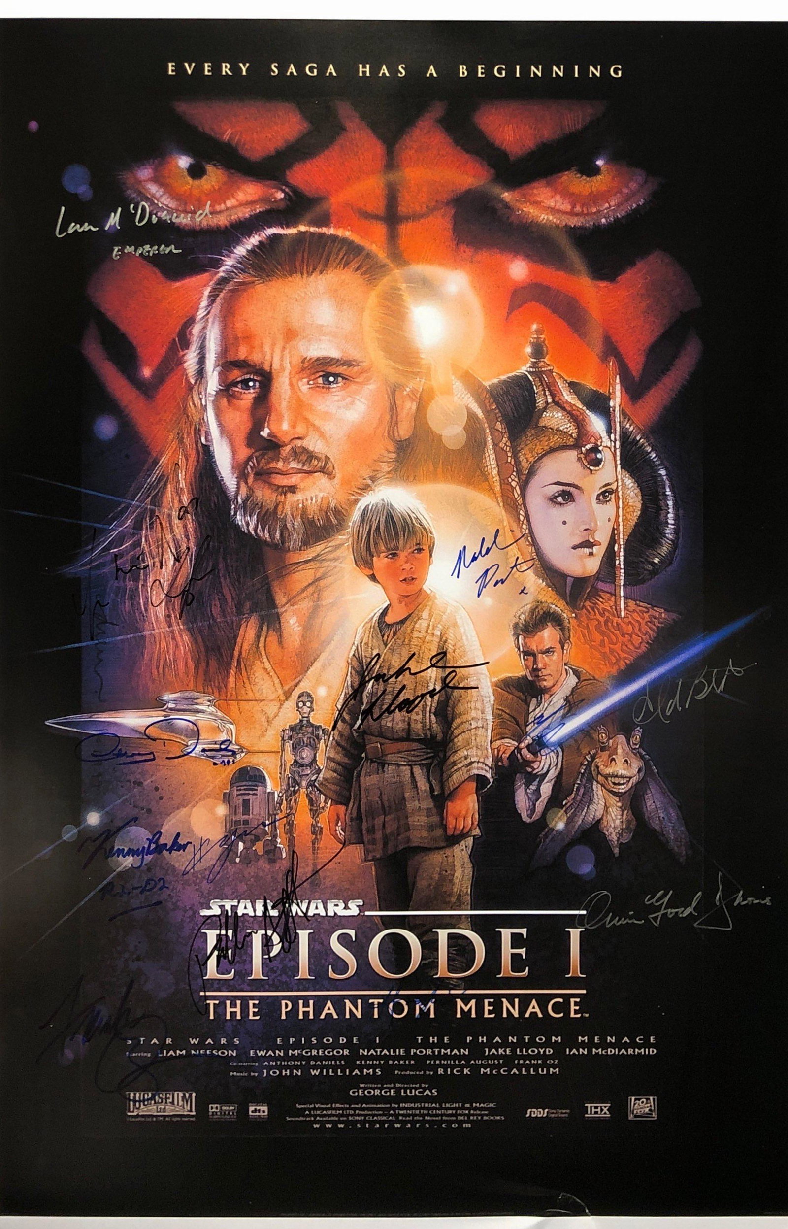 Signed Star Wars Pahntom Menace Poster Liam Neeson: Autographed by:Liam Neeson, Ewan McGregor, Natalie Portman, Jack Lloyd, Ian McDiarmid, Pernilla August, Oliver Ford Davies, Hugh Quarshie, Ahmed Best, Anthony Daniels, Kenny Baker, Frank OzSize: 8" x